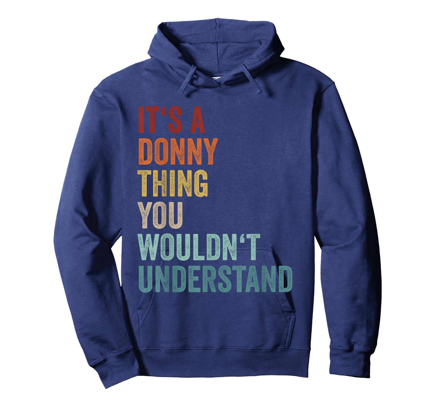 Its A Donny Thing You Wouldnt Understand First Name Donny T-Shirt