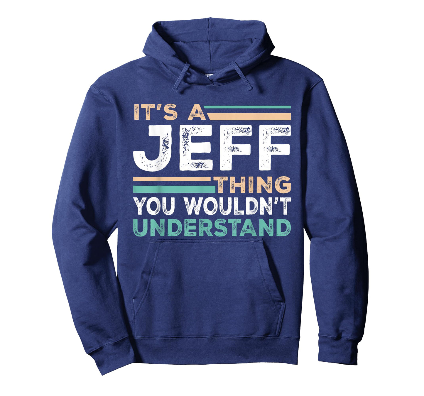 It's A JEFF Thing You Wouldn't Understand Name Nickname T-Shirt