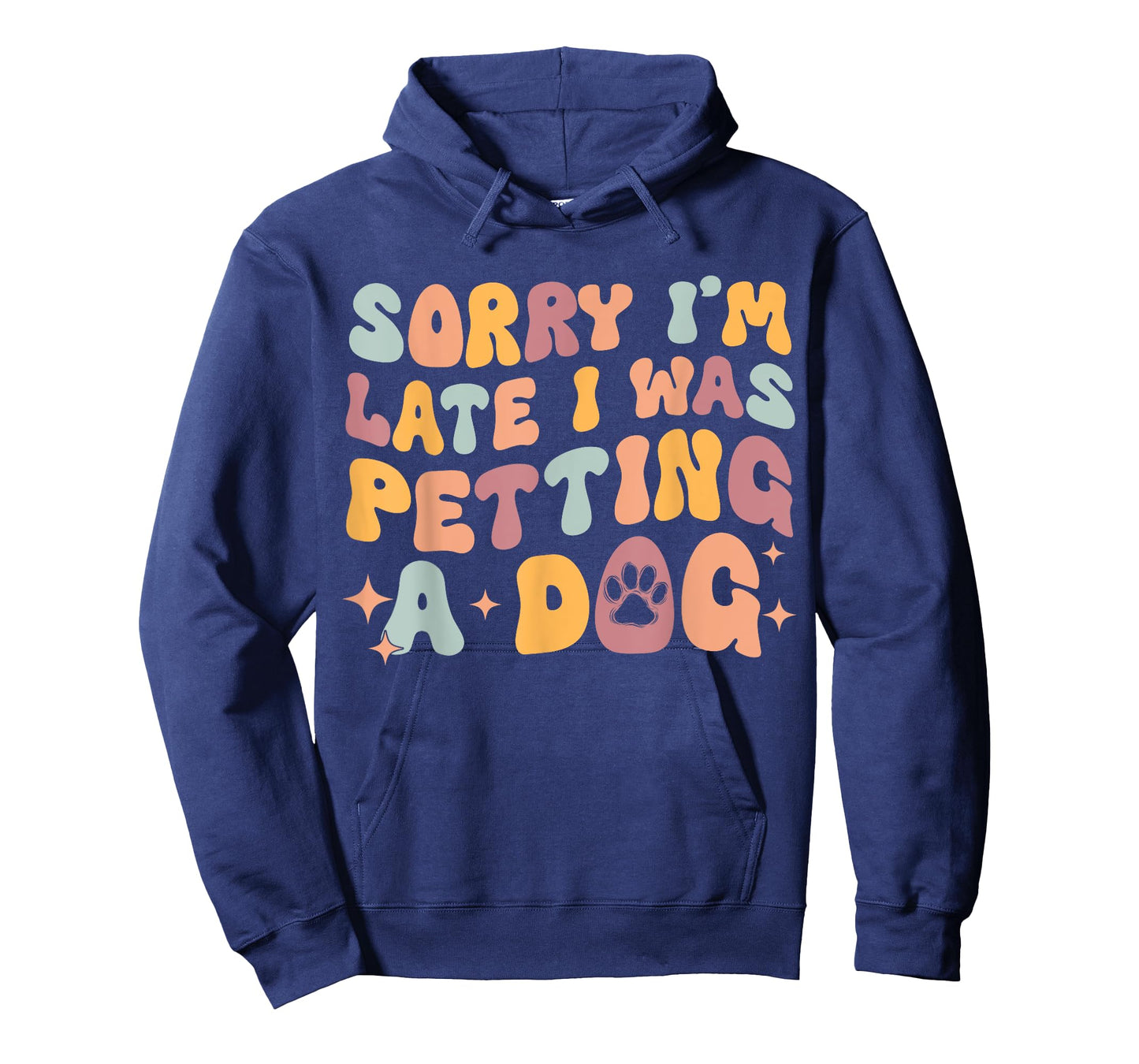 Sorry I'm Late I Was Petting A Dog Funny Dog Lover Women T-Shirt