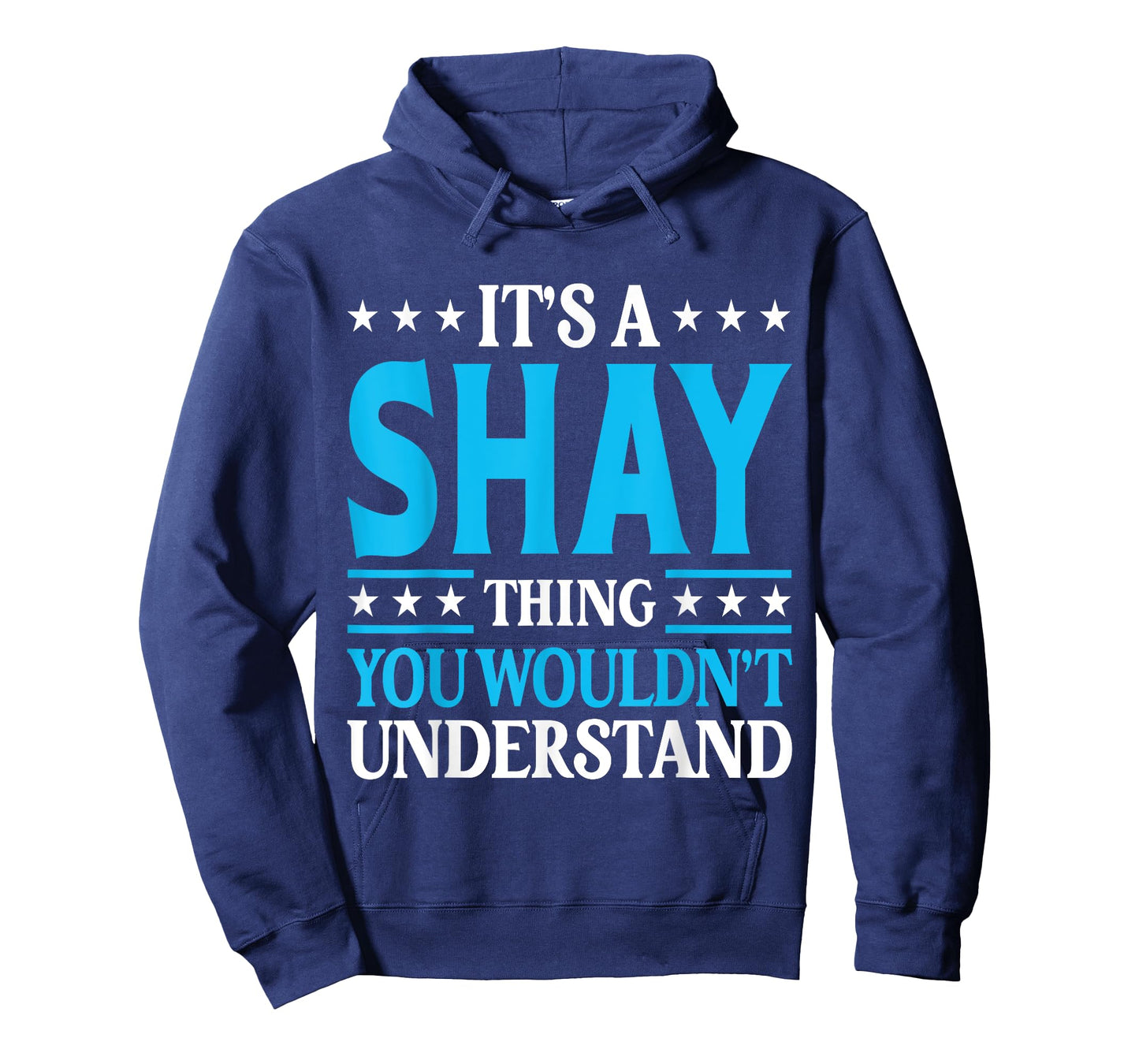It's A Shay Thing Wouldn't Understand Personal Name Shay T-Shirt