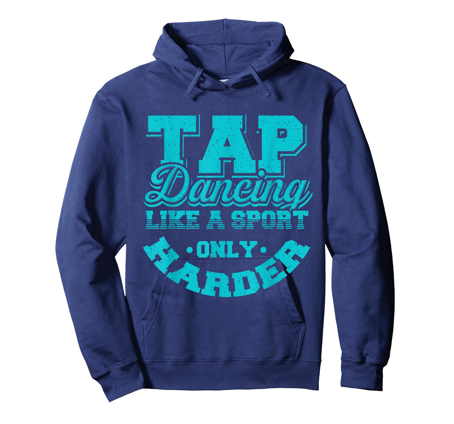 Tap Dancing Like A Sport Only Harder | Dancers Gift T-Shirt