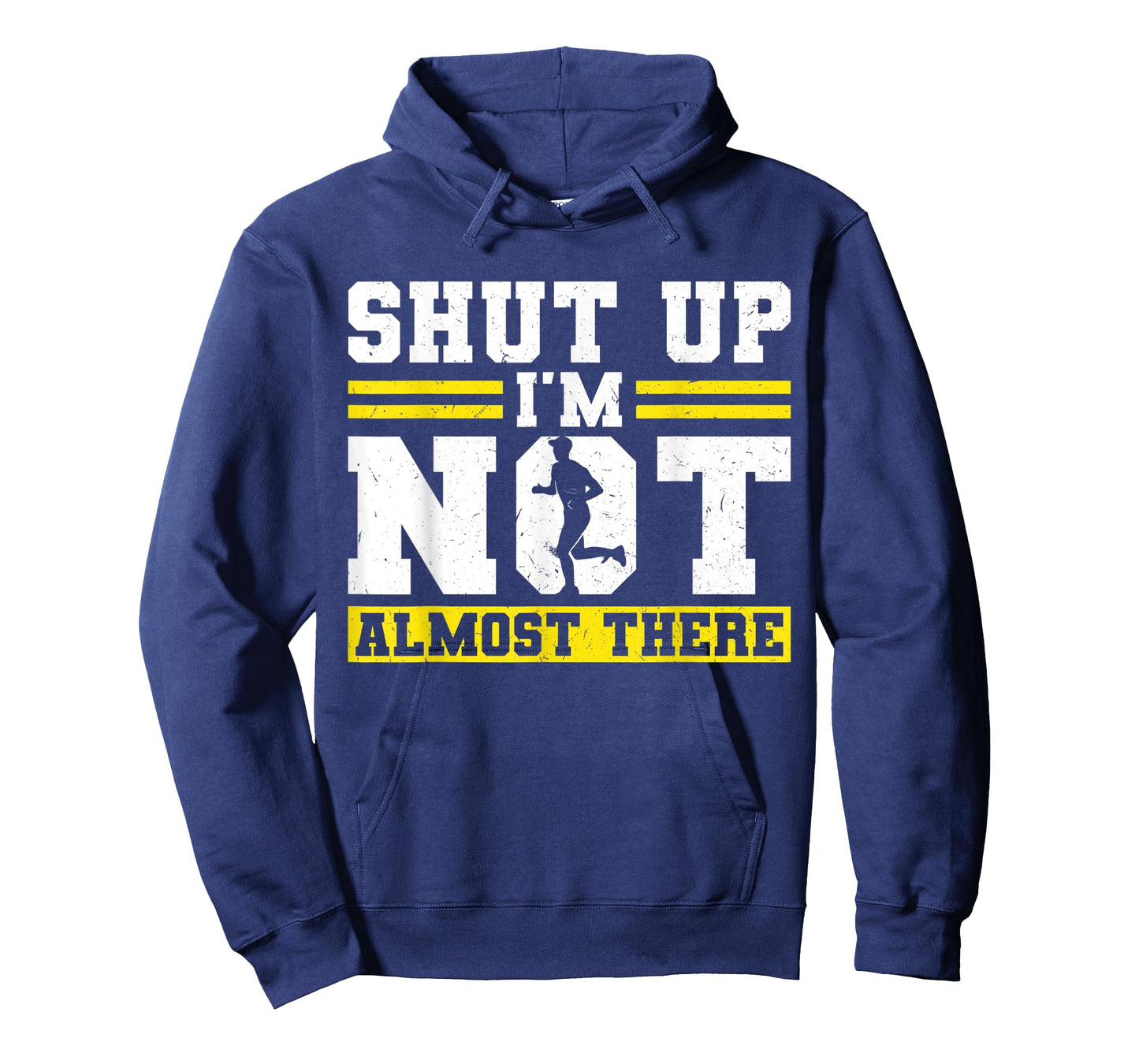 Shut up - I'm not almost there - Runner T-Shirt