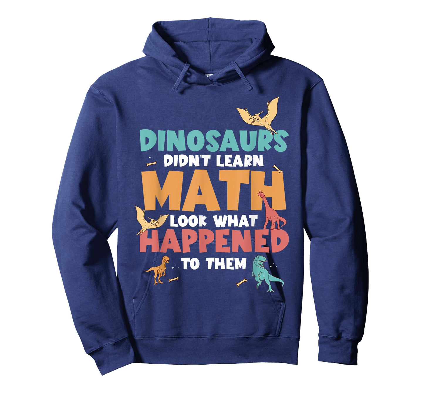 Dinosaurs Didn't Learn Math Funny Mathematics Math Teacher T-Shirt