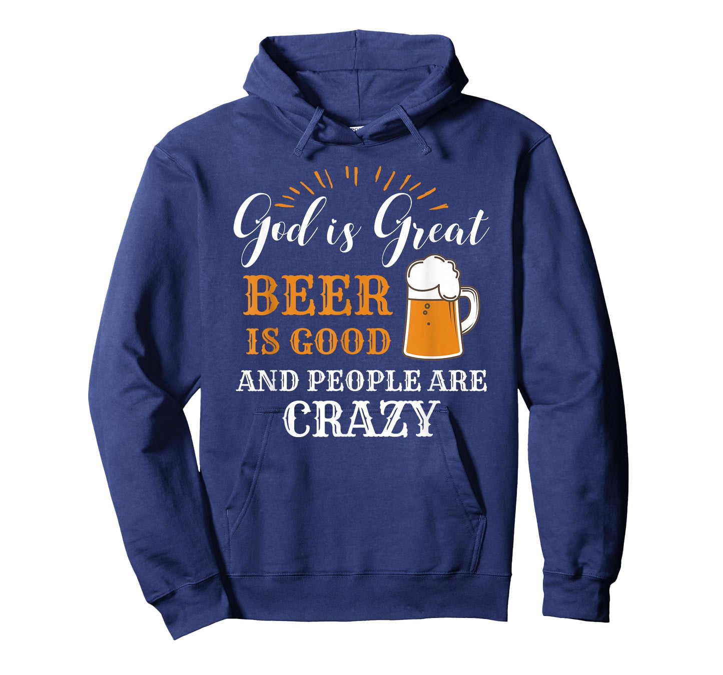God Is Great Beer Is Good And People Are Crazy Gift product T-Shirt