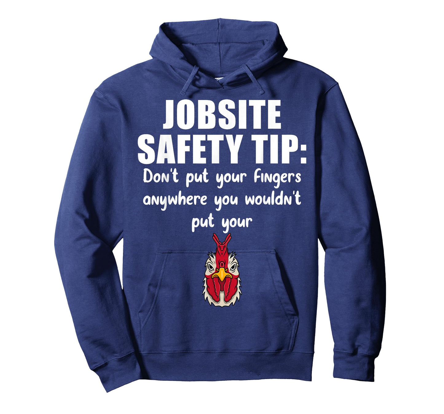 Jobsite Safety Tip Don't Put Your Fingers Anywhere T-Shirt
