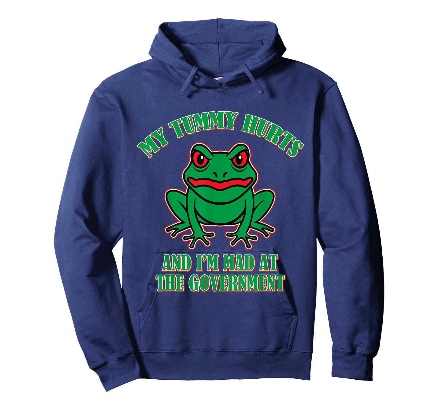 My Tummy Hurts and I'm Mad at The Government T-Shirt
