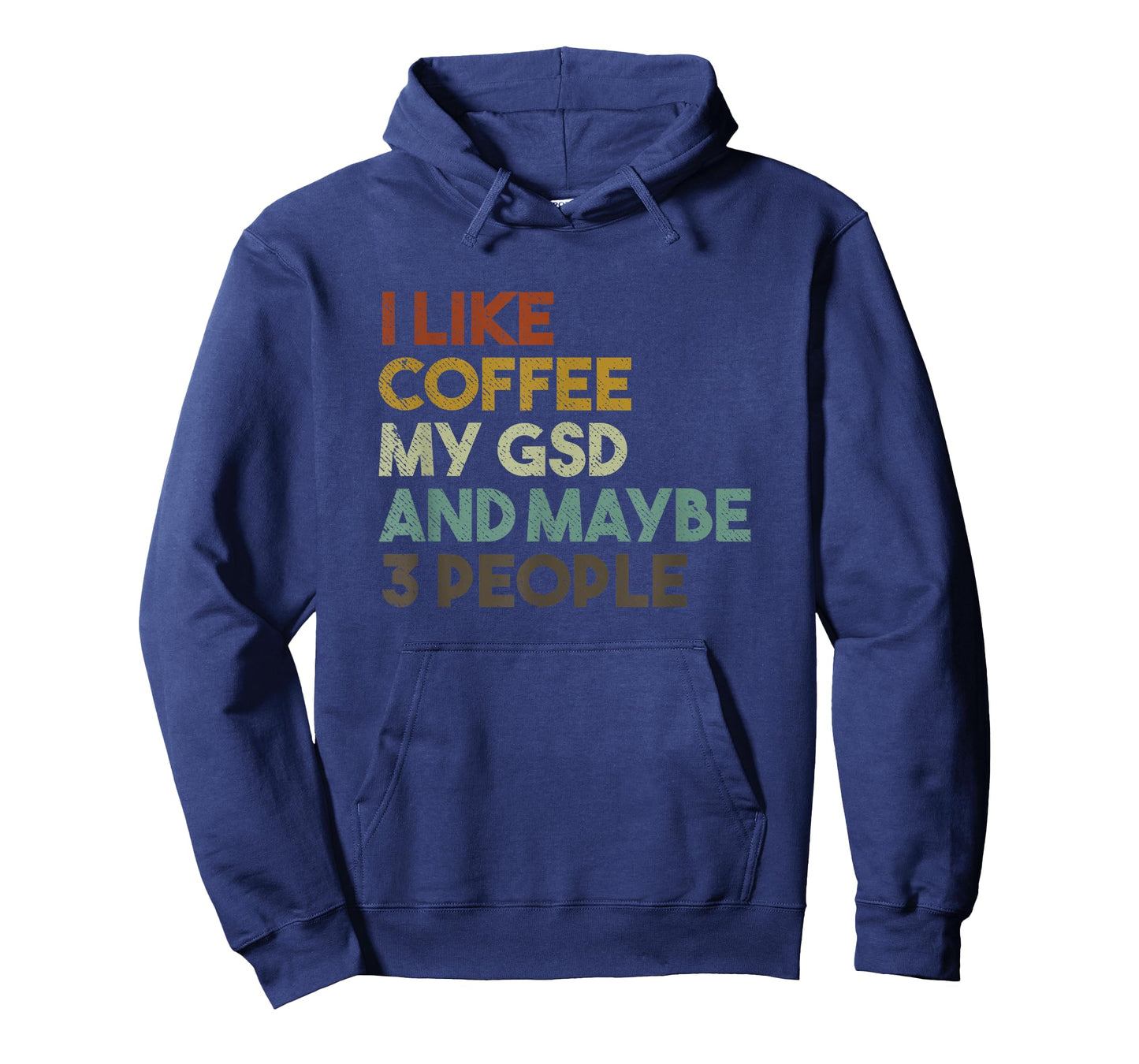 I Like Coffee My GSD And Maybe 3 People German Shepherd Dog T-Shirt