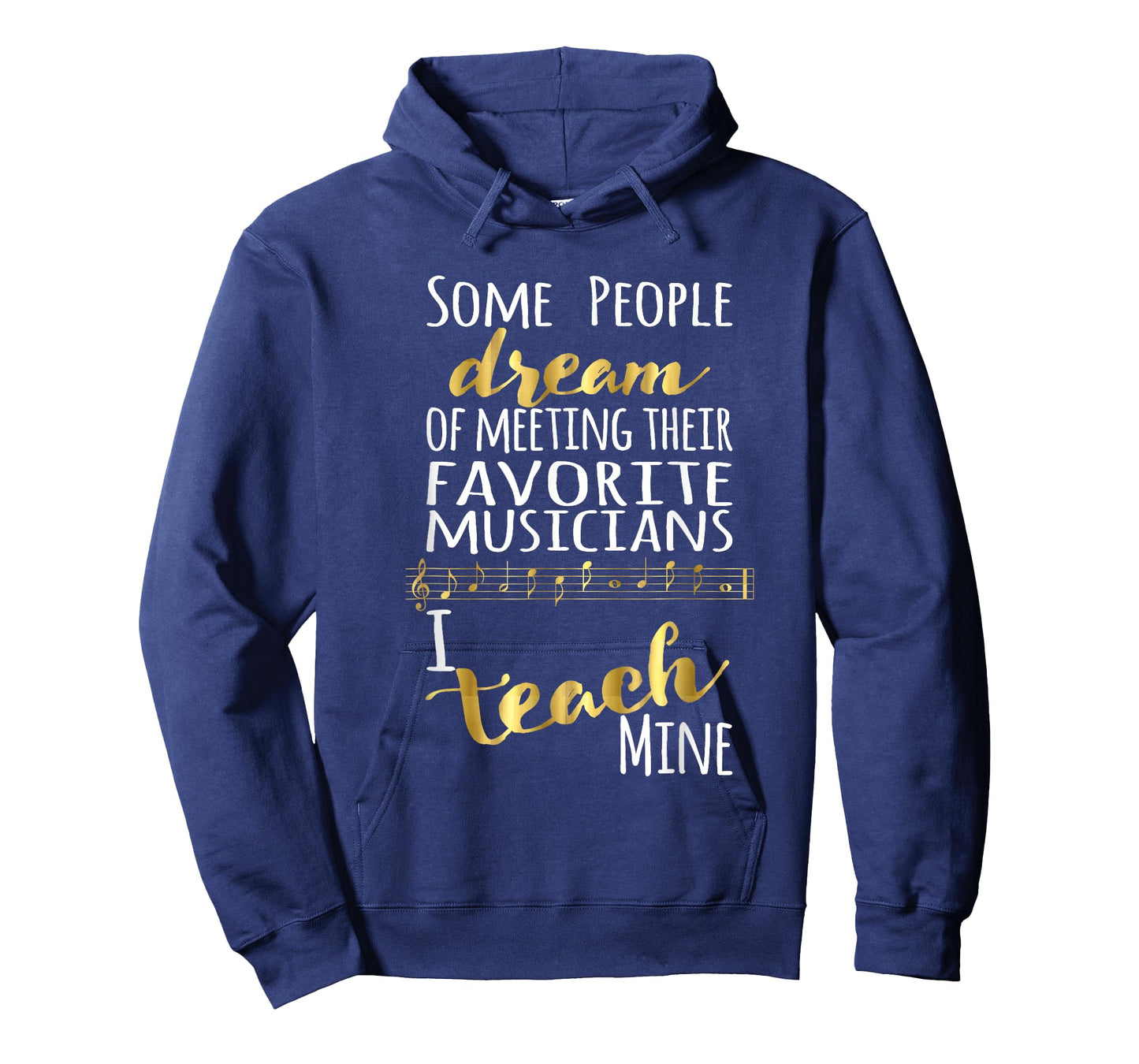Music Teacher Some People Dream Musicians I Teach Mine T-Shirt Small