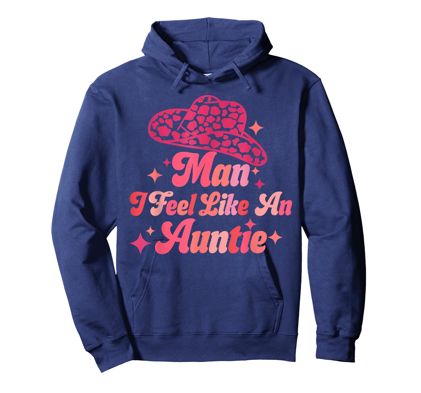 Man I Feel like an Auntie Retro Cowboy Hat Western Aunt T-Shirt