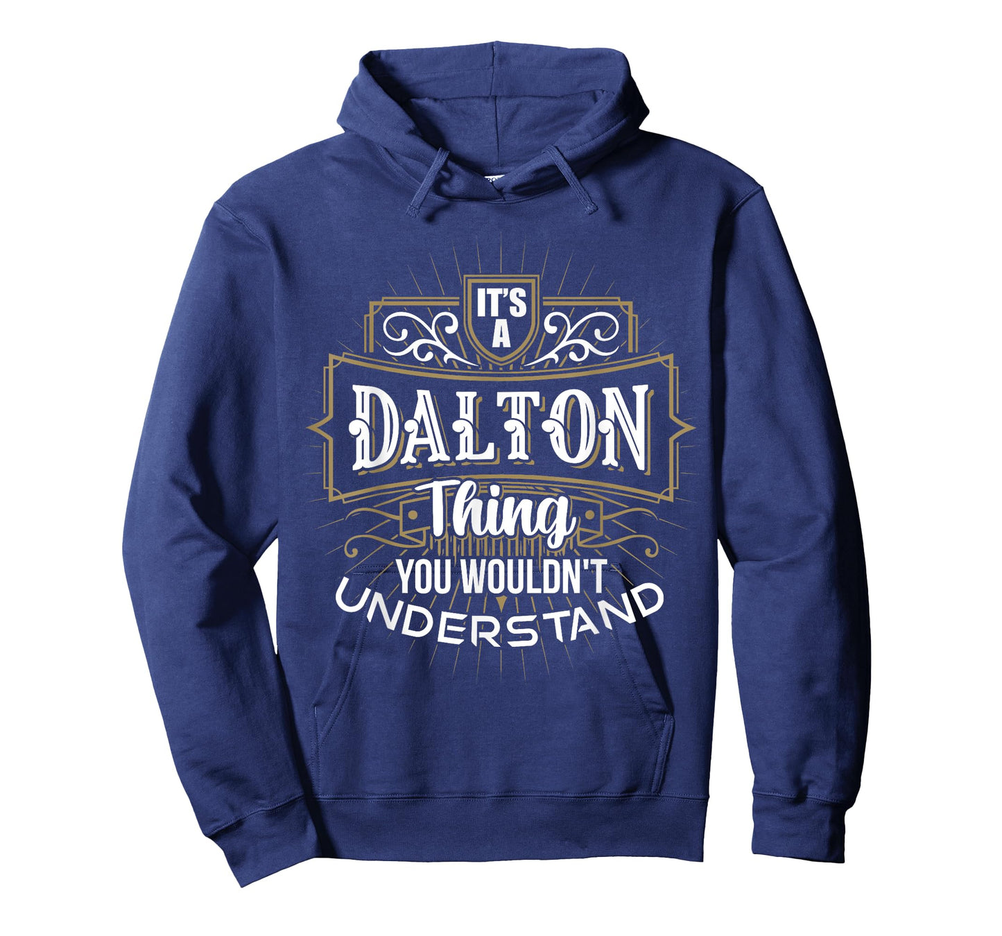 It's a DALTON Thing you wouldn't understand First Name T-Shirt