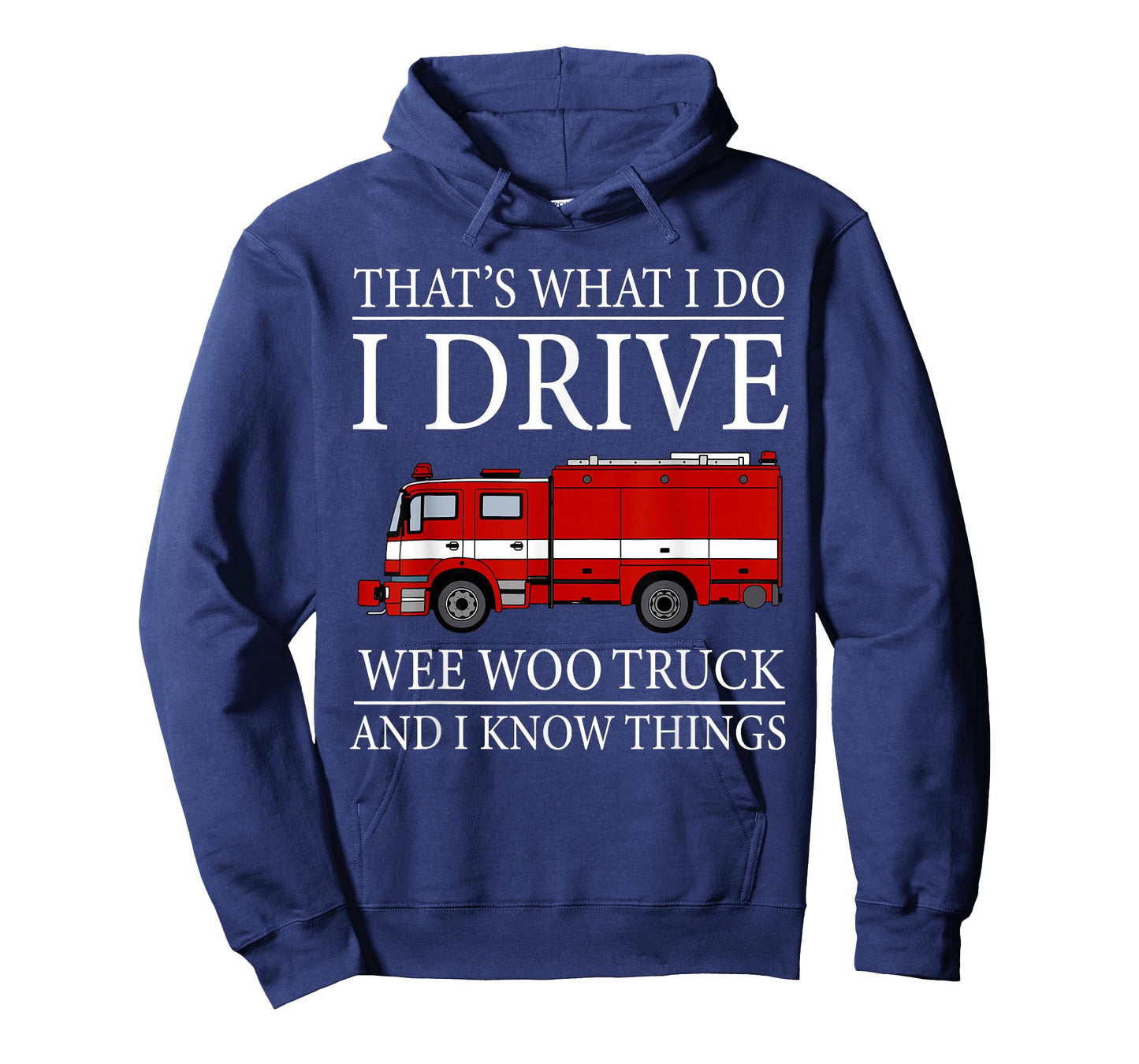 Funny Firefighter That's What I Do I Drive Wee Woo Truck T-Shirt