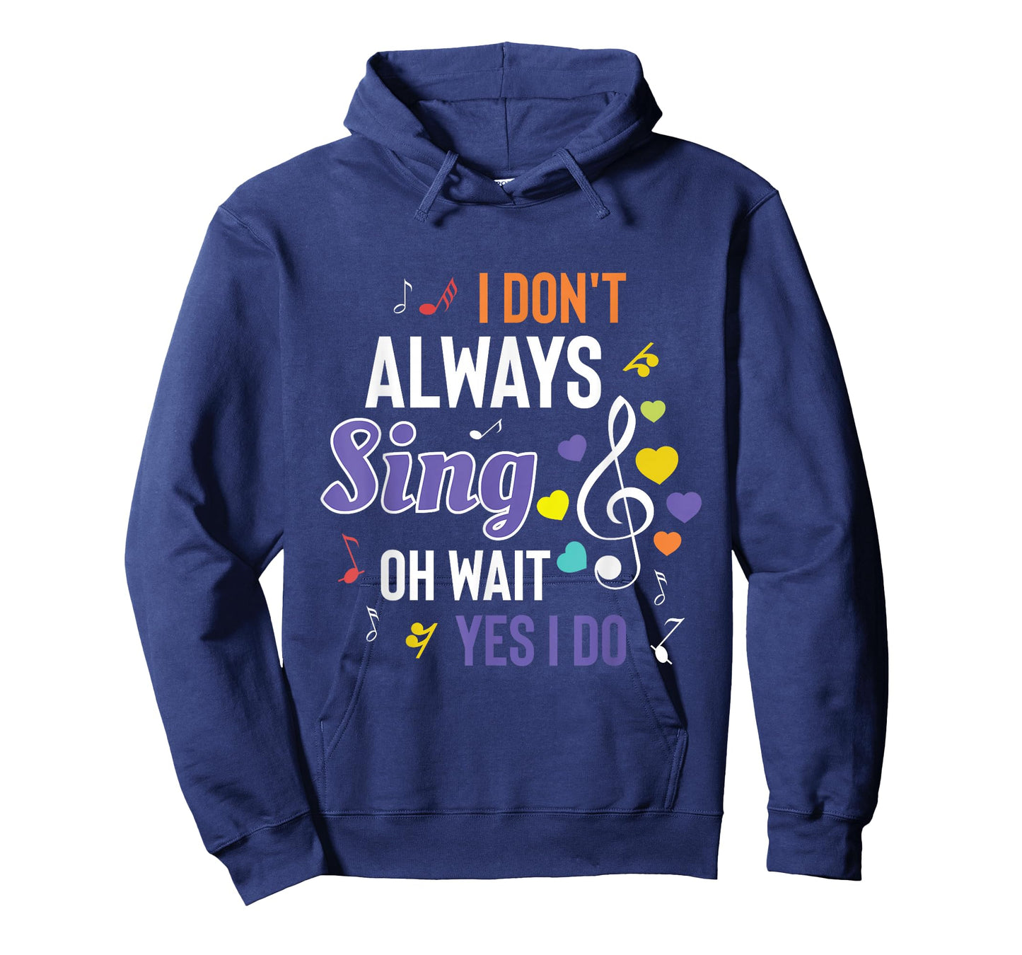 I Dont Always Sing Funny Music Artist Singer Saying Gift T-Shirt