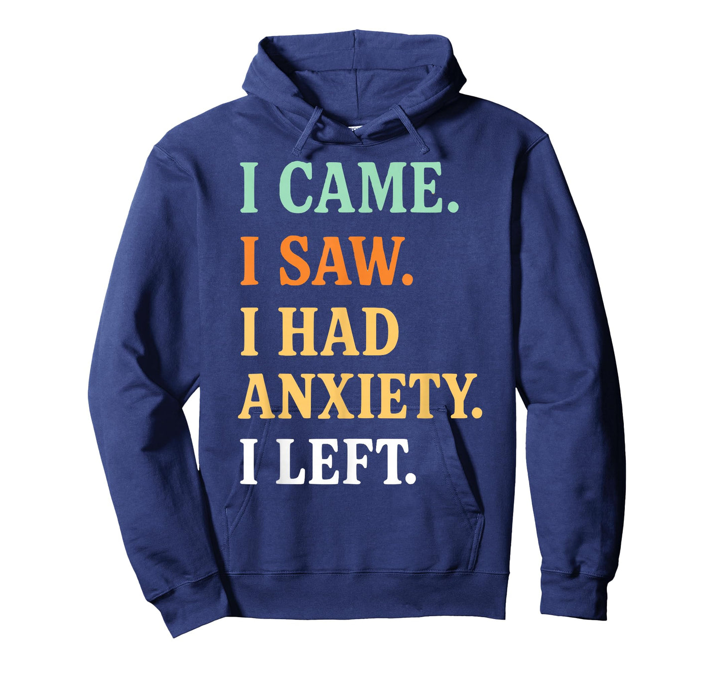 FUNNY Social Anxiety - I Came I Saw I Had Anxiety I Left T-Shirt