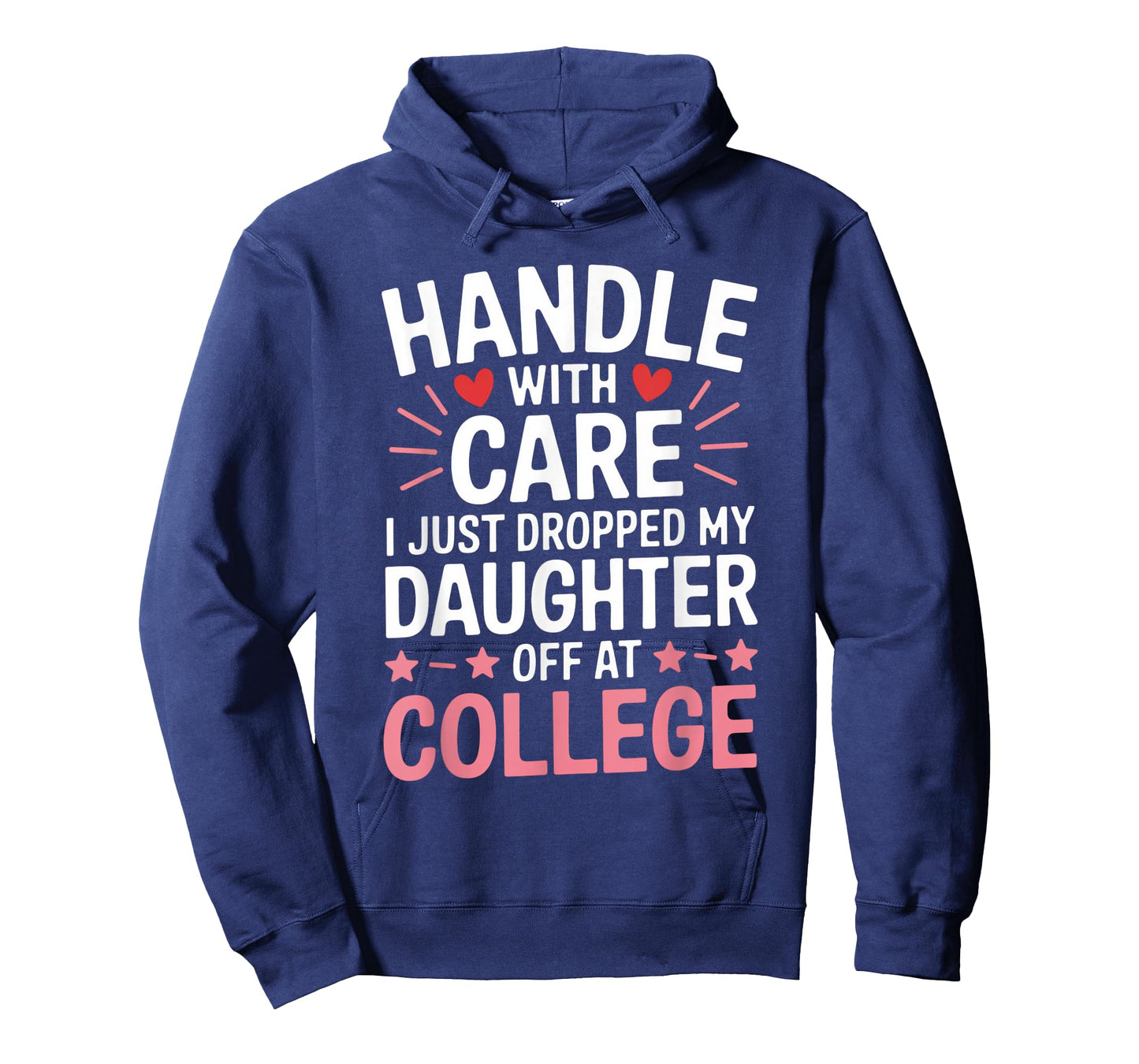 Handle with Care I Just Dropped My Daughter Off at College T-Shirt
