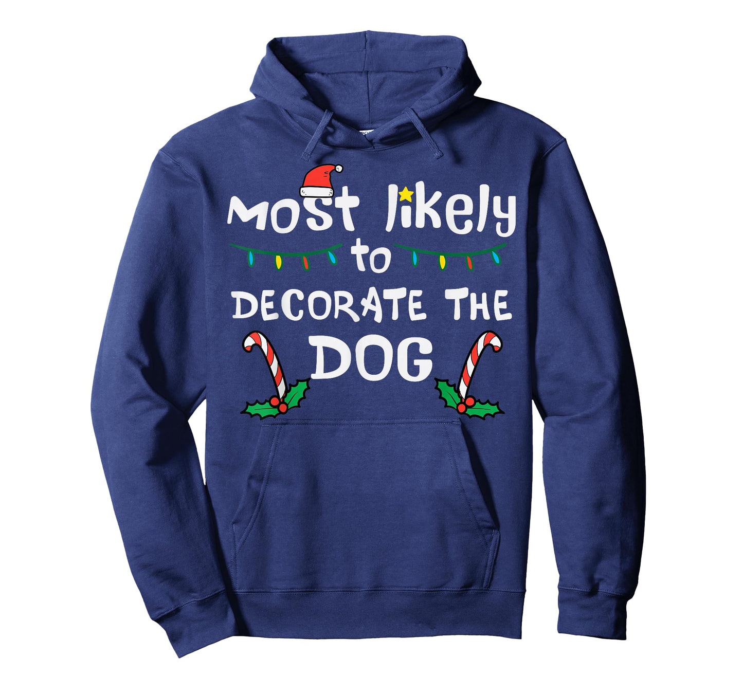 Christmas Likely Decorate Dog Xmas Family Kids Women Men T-Shirt