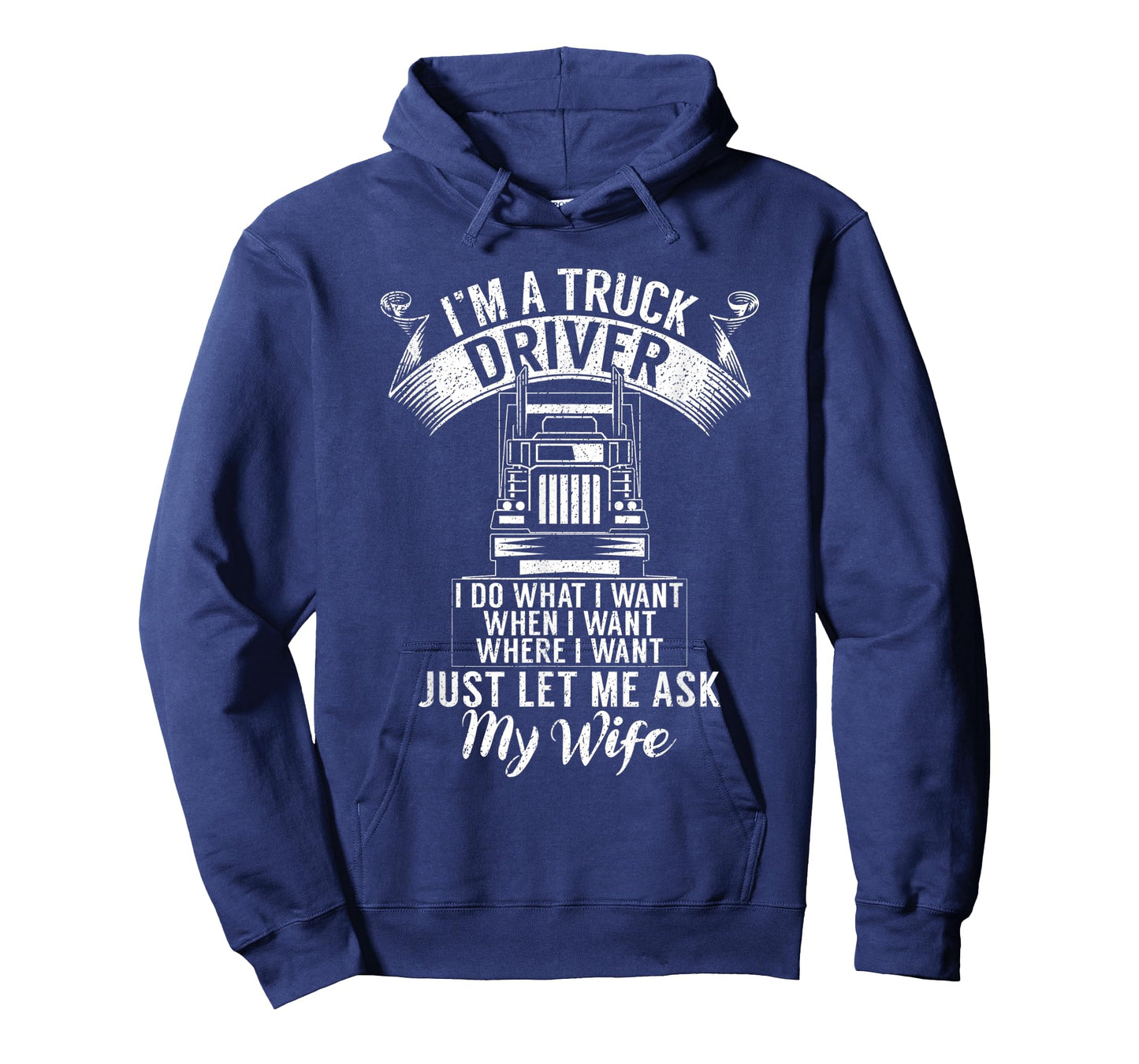 Im a Trucker Driver I do what i want Truck Driver T-Shirt