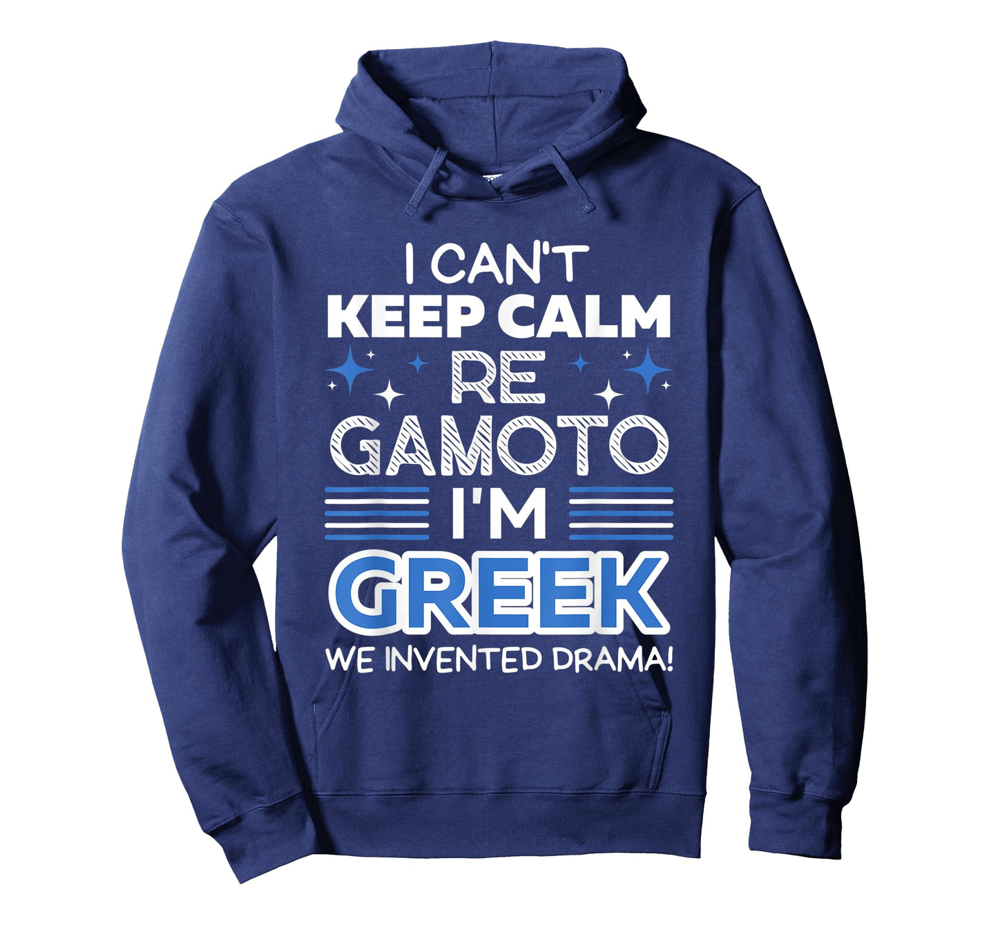 I Can't Keep Calm Re Gamoto I'm Greek We Invented Drama T-Shirt