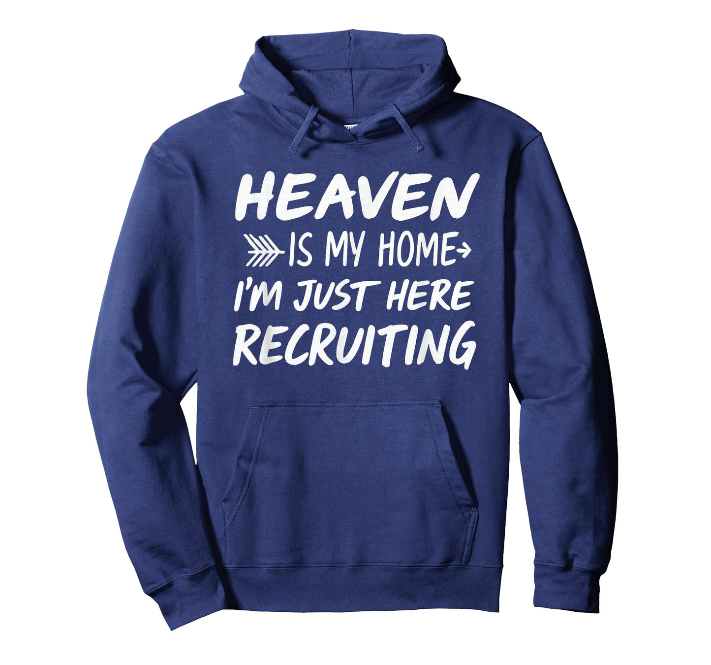 Heaven is My Home I'm Just Here Recruiting Funny T-Shirt