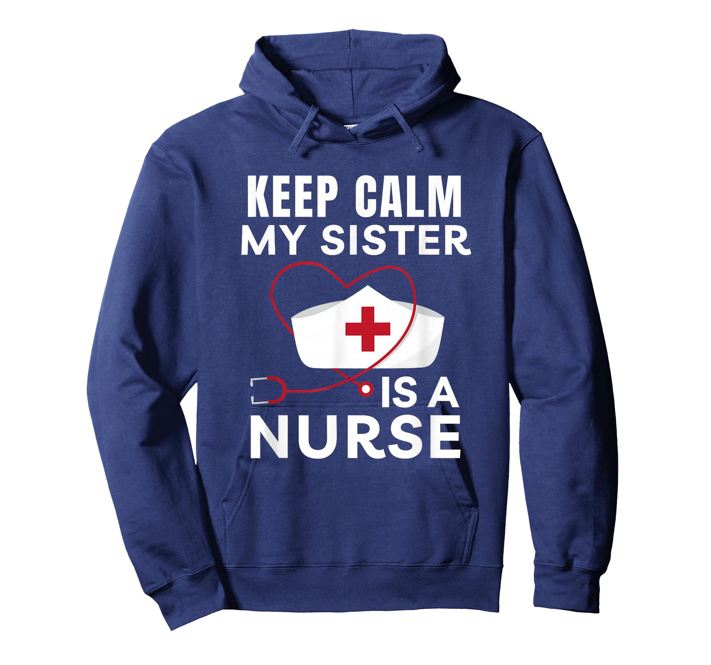 Keep Calm My Sister Is A Nurse Brother or Sister T-Shirt