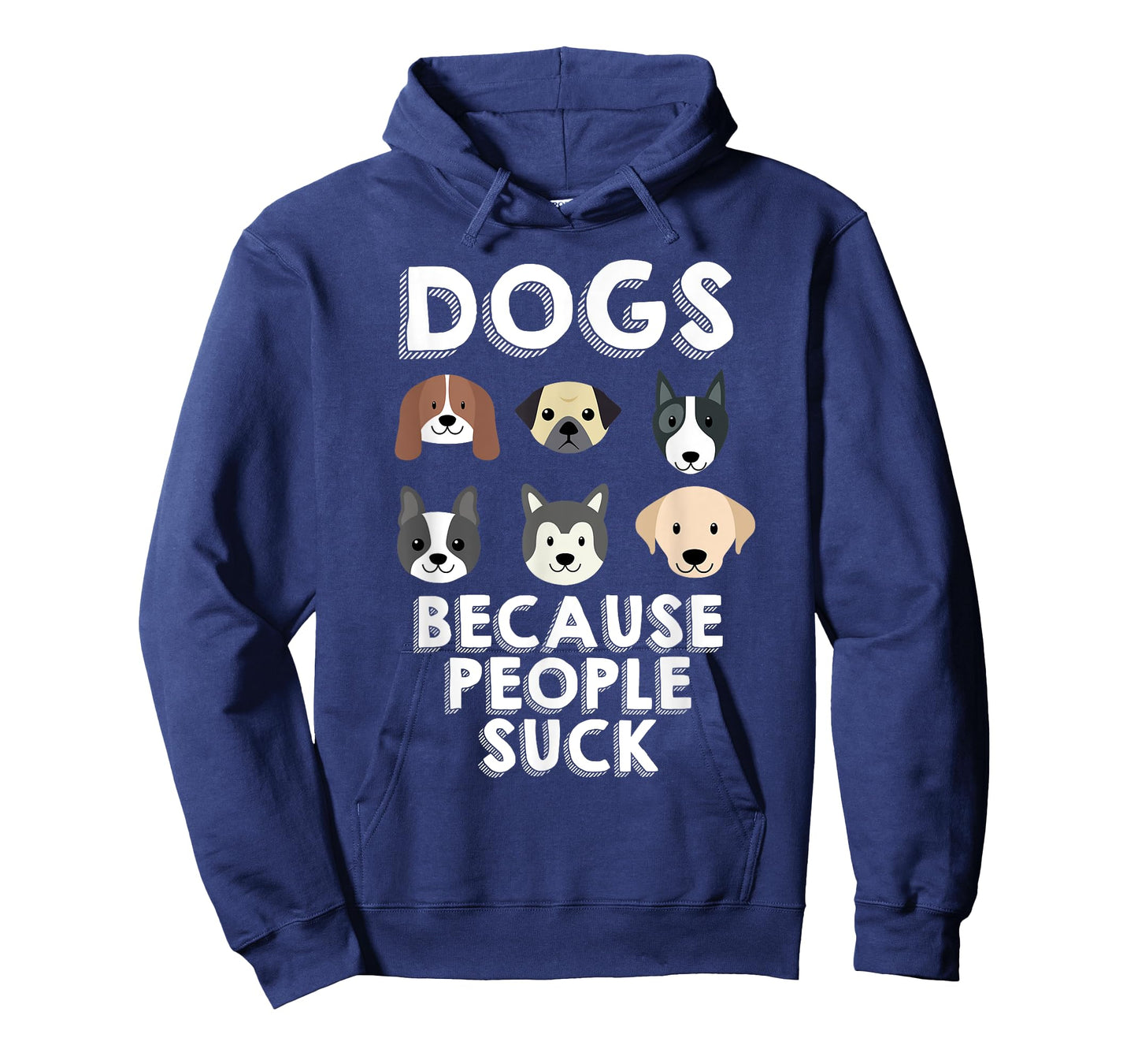 Dogs Because People Suck Pet Dog Lover Funny Buddy T-Shirt for Men Women Girls Kids