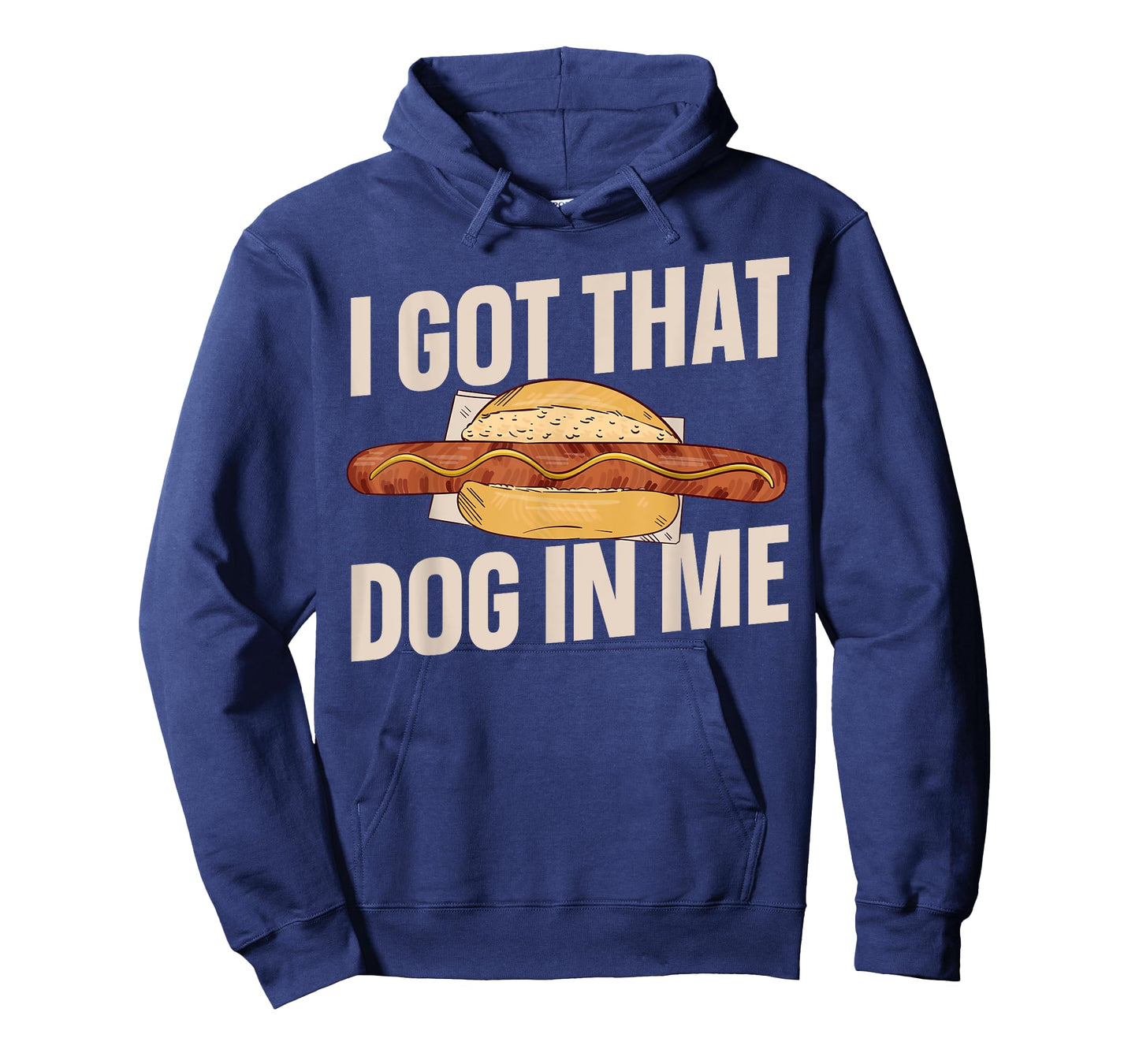 I Got That Dog In Me Hotdog Men Women T-Shirt