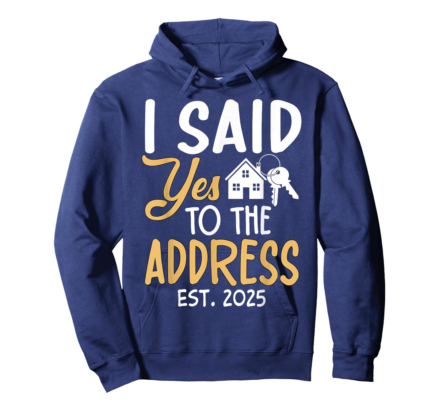 I Said Yes To The Address Est. 2025 Homeowner Housewarming T-Shirt