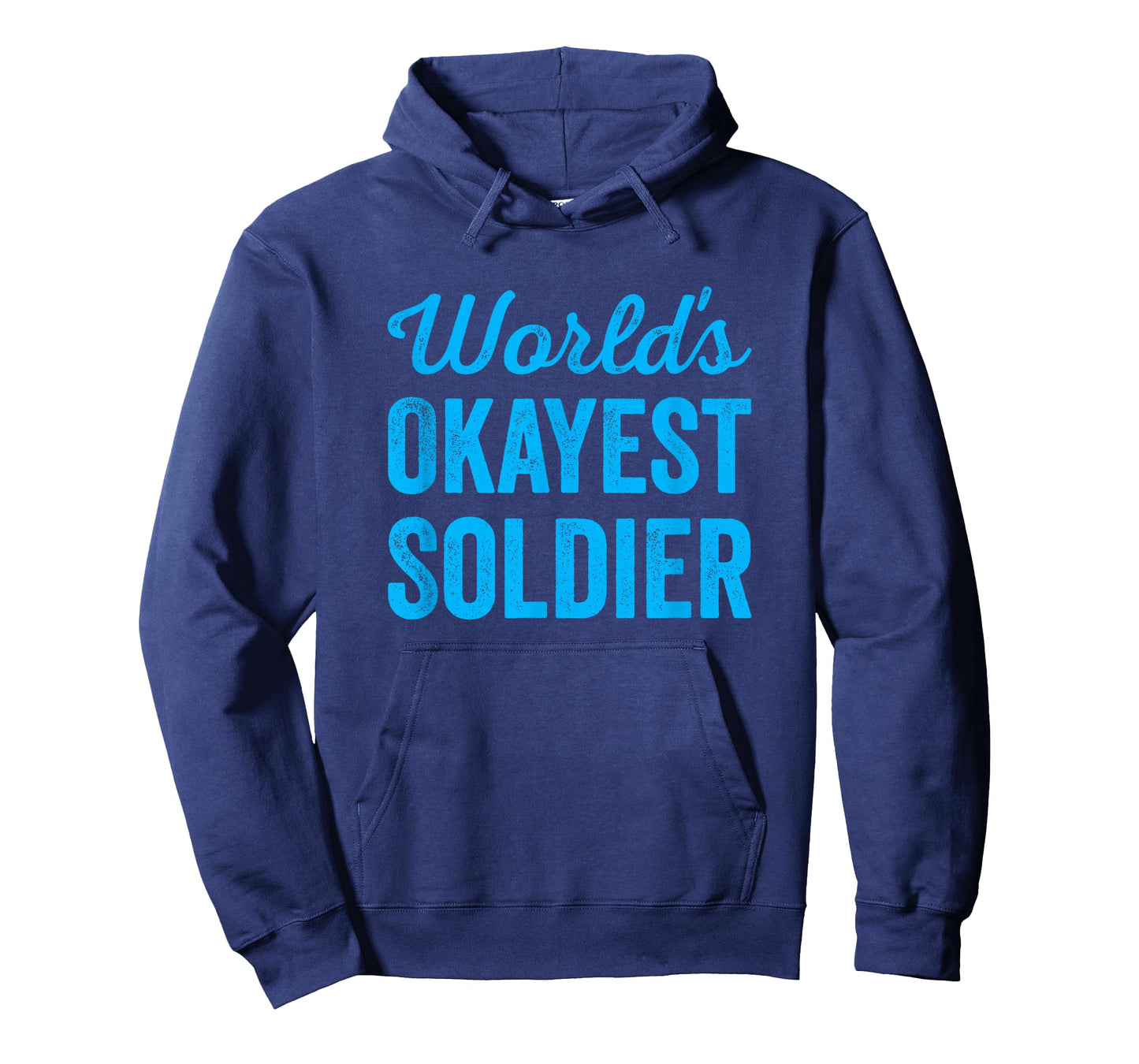 Worlds Okayest Soldier Funny Sarcastic The Best Army Fighter T-Shirt