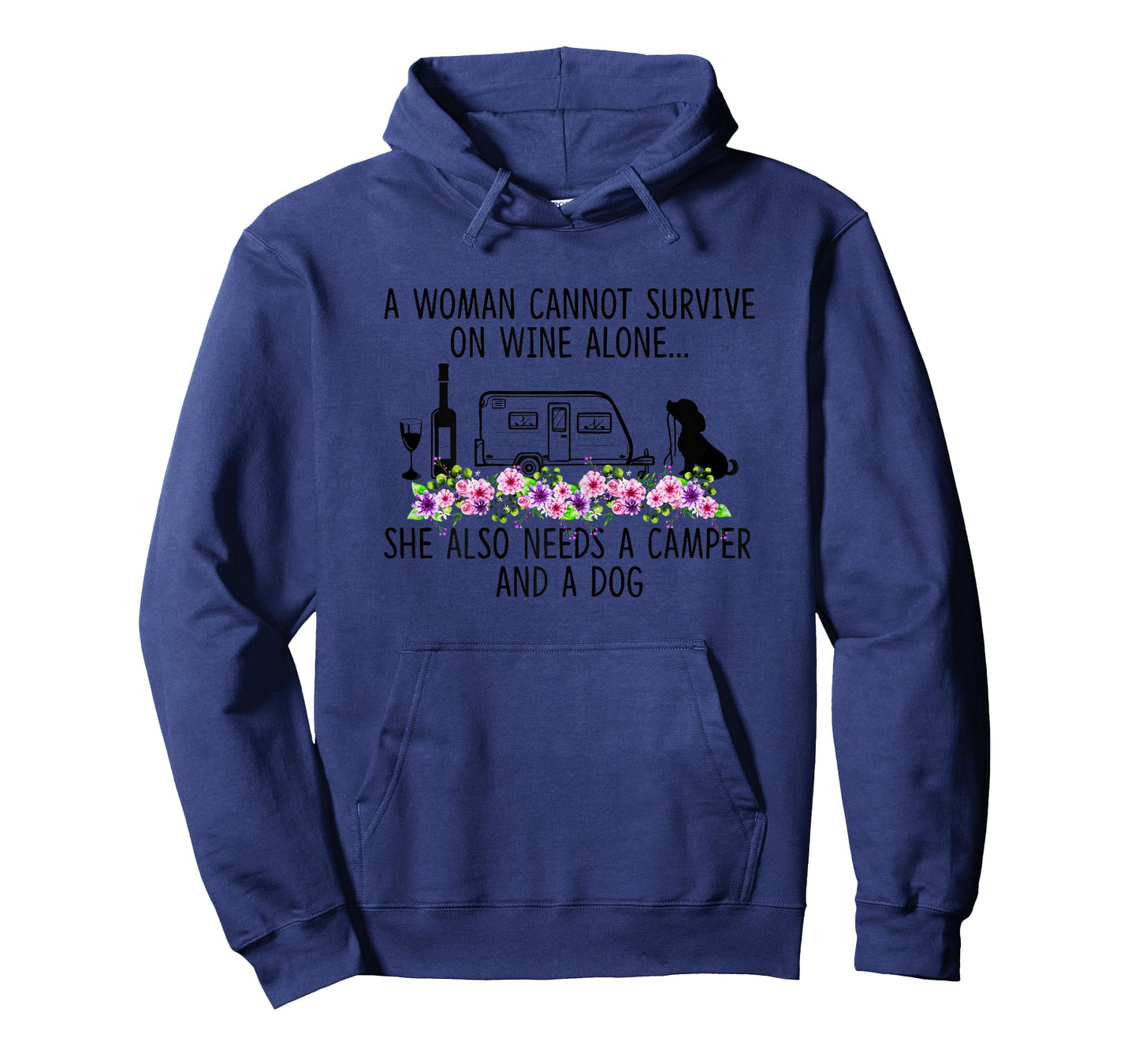 A Woman Cannot Survive On Wine Alone She Needs Camper Dog T-Shirt