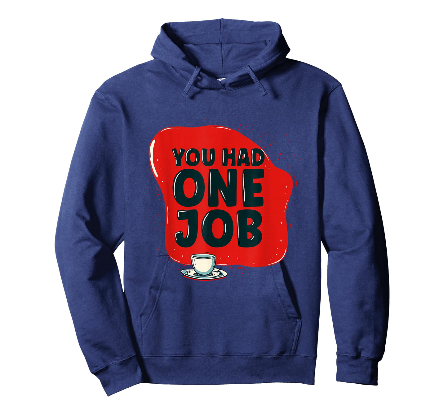 Funny You had one Job Speech Emblem T-Shirt