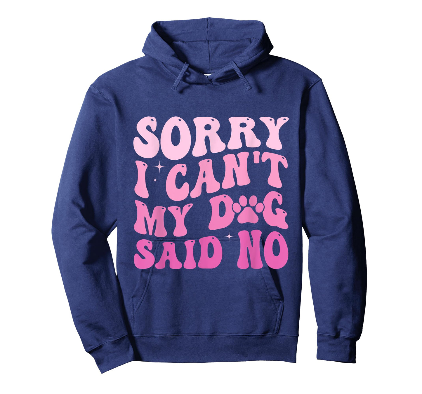 Sorry I Can't My Dog Said No Groovy Dog Saying Dog Lovers T-Shirt for Men Women