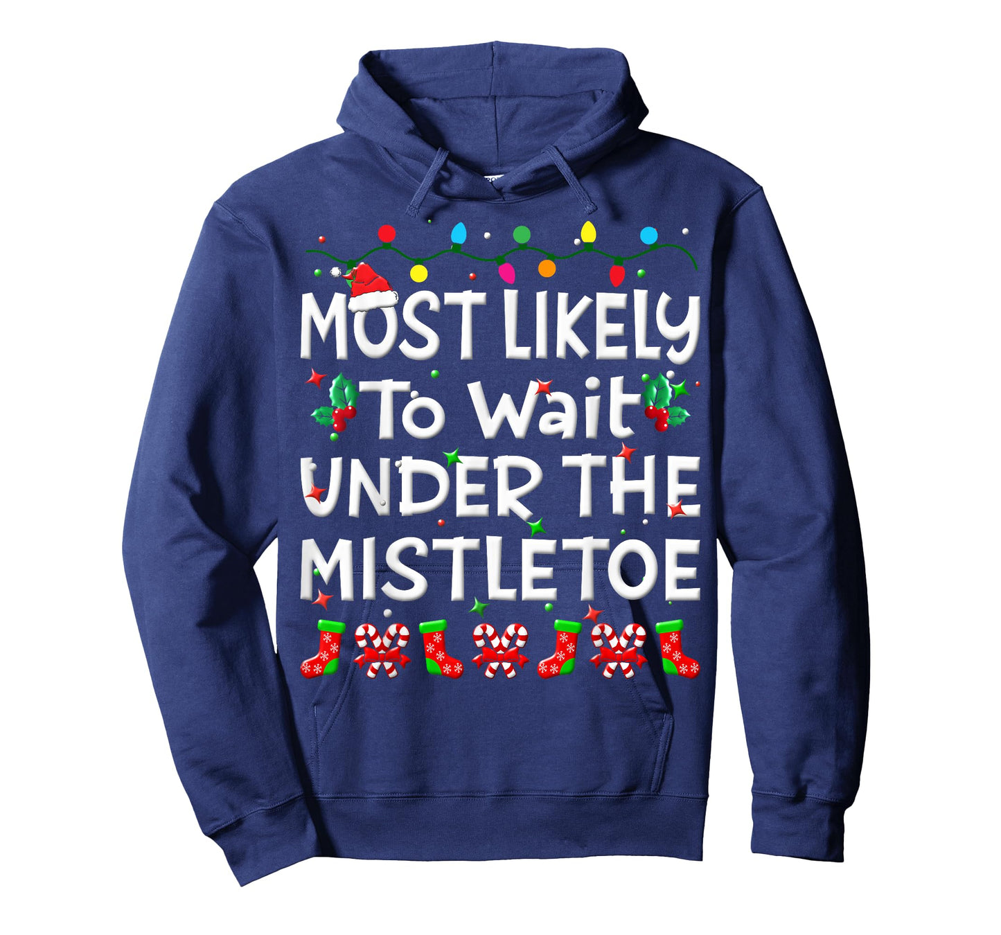 Most Likely To Wait Under The Mistletoe Christmas Family Joy T-Shirt