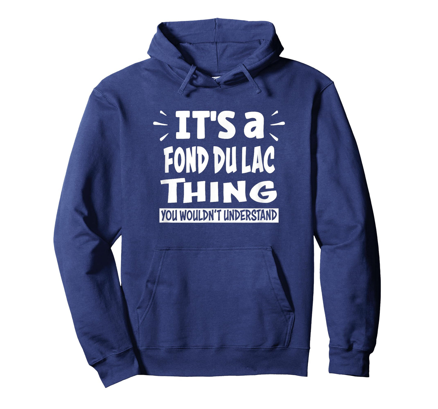 Fond du lac Lovers Thing You Wouldn't Understand T-Shirt