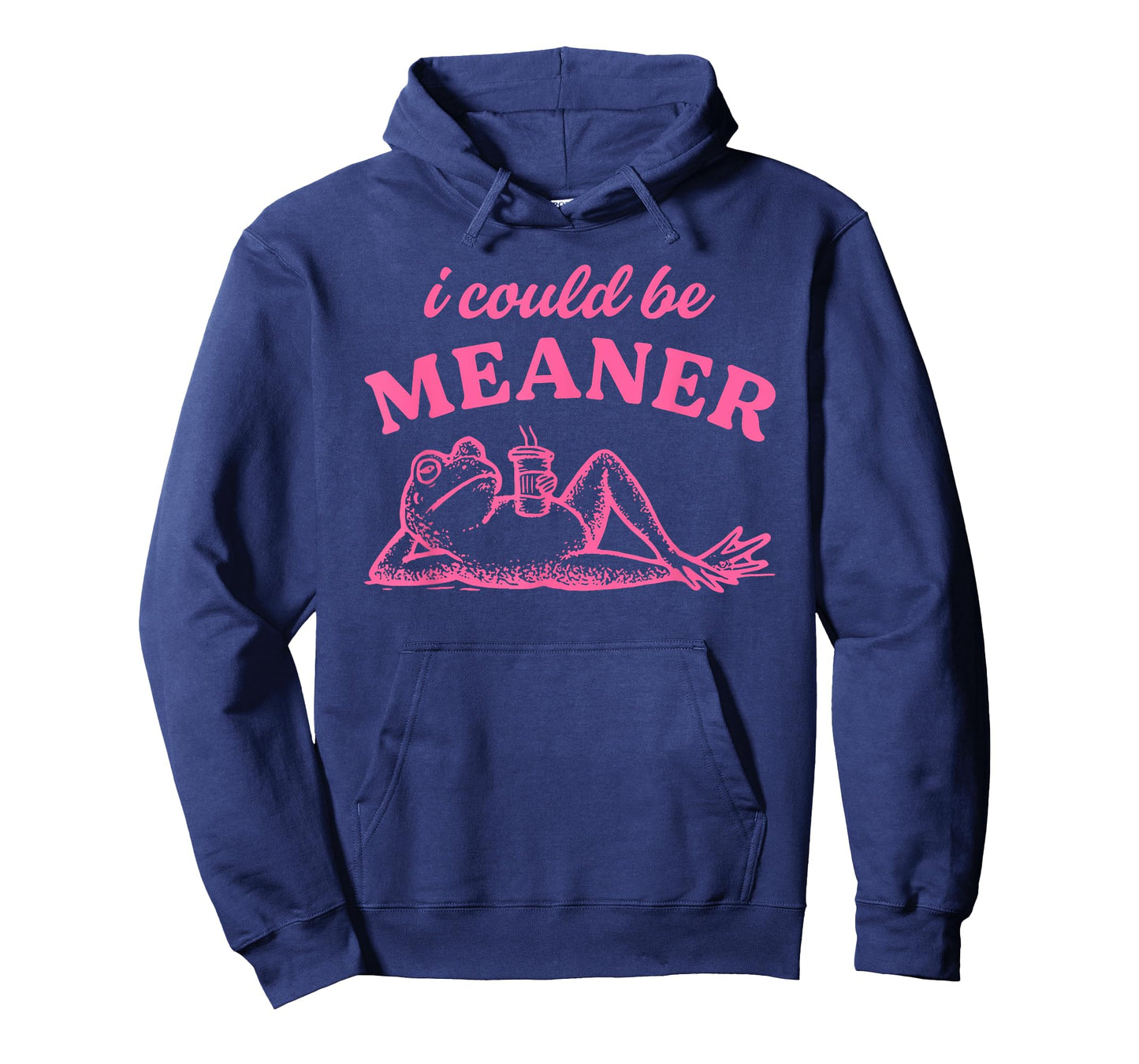 I Could Be Meaner T-Shirt
