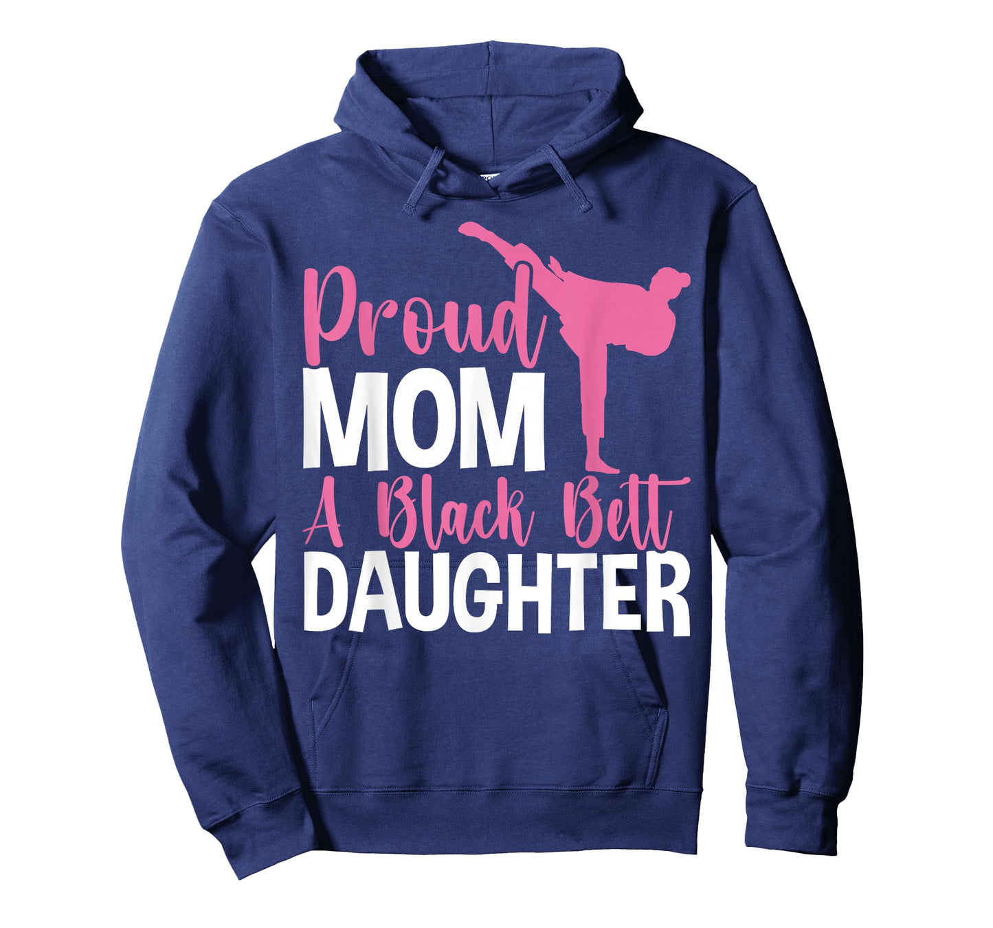 TKD Karate Judo Proud Mom of a Black Belt Daughter T-Shirt