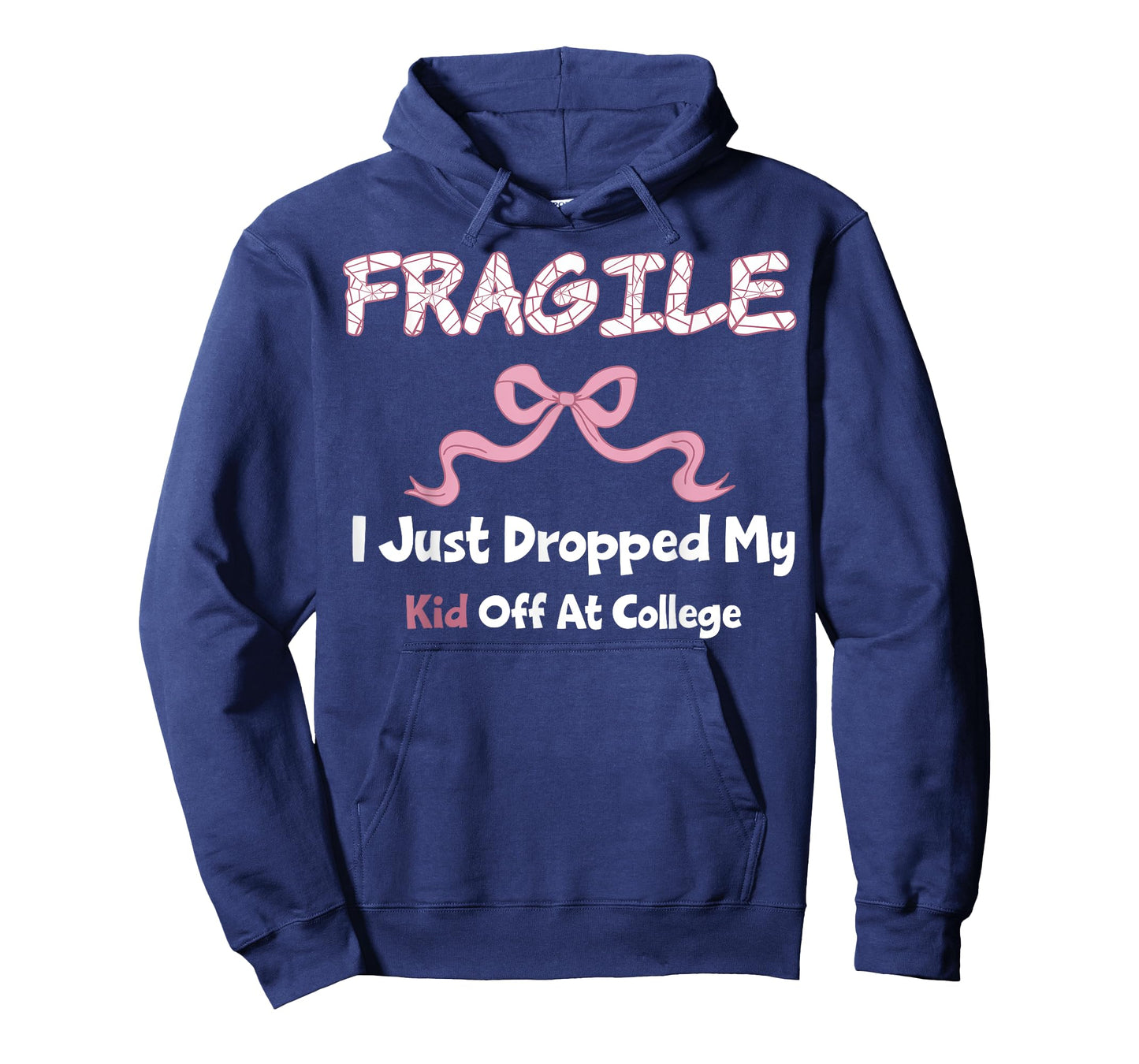 Fragile I Just Dropped My Kid Off at College Apparel T-Shirt