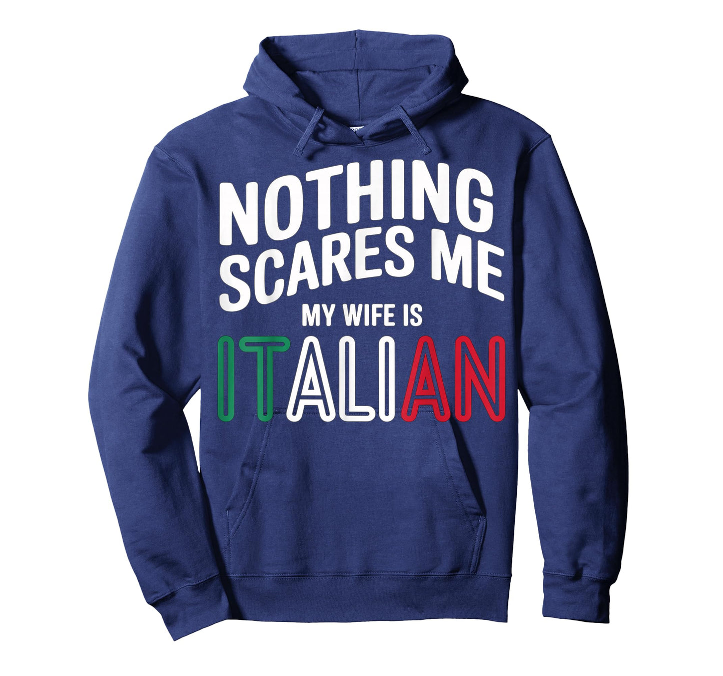 Nothing Scares Me My Wife is Italian Funny T-Shirt