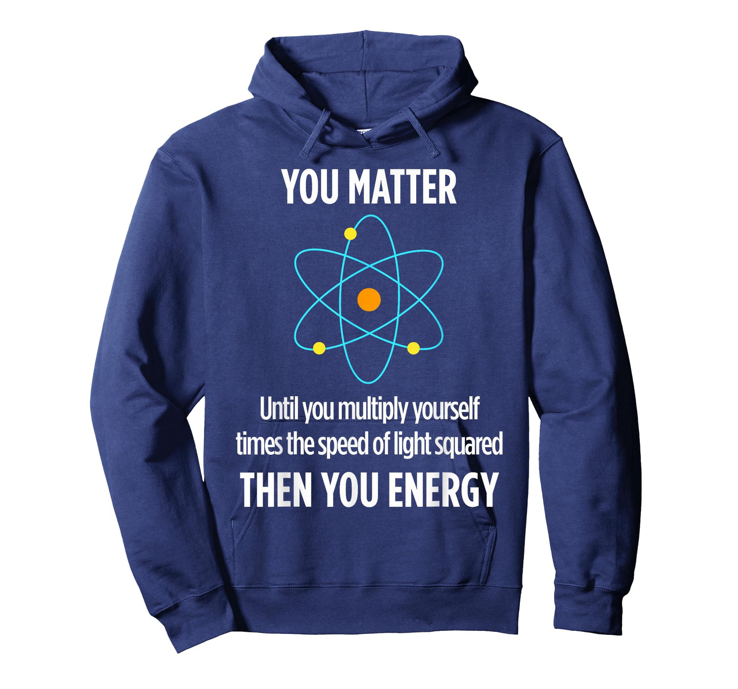 You Matter You Energy Funny Physicist Physics Lover T-Shirt