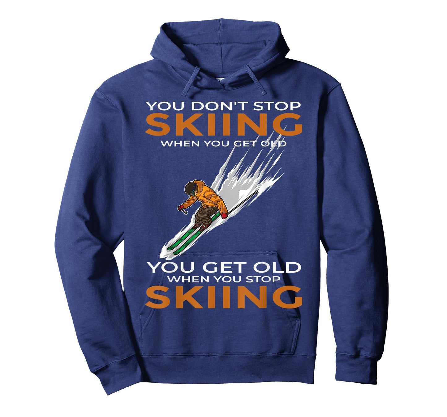 You Don't Stop Skiing When You Get Old Ski Skier T-Shirt