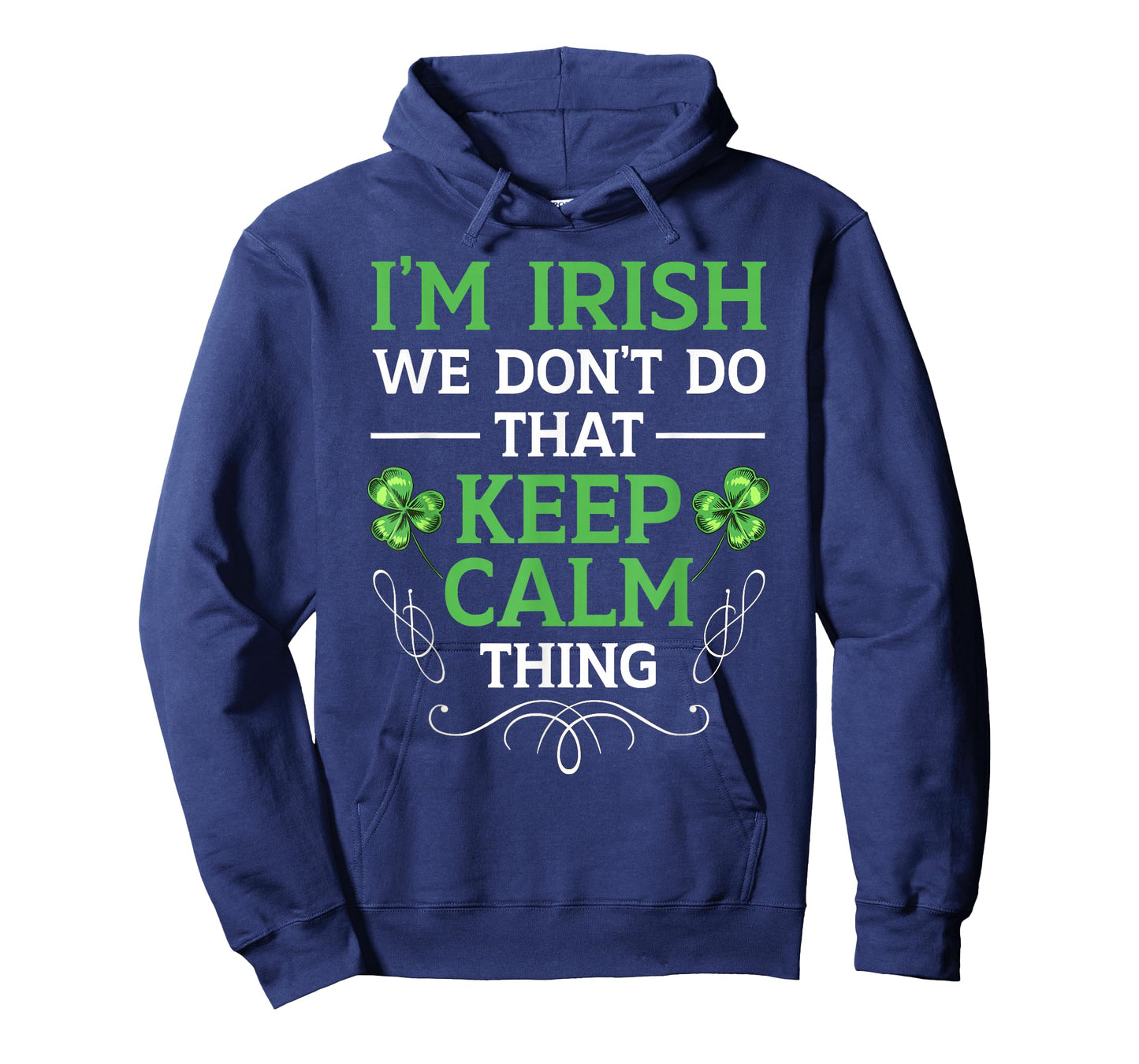 I'm Irish We Don't Do That Keep Calm Thing Gaelic Ireland T-Shirt