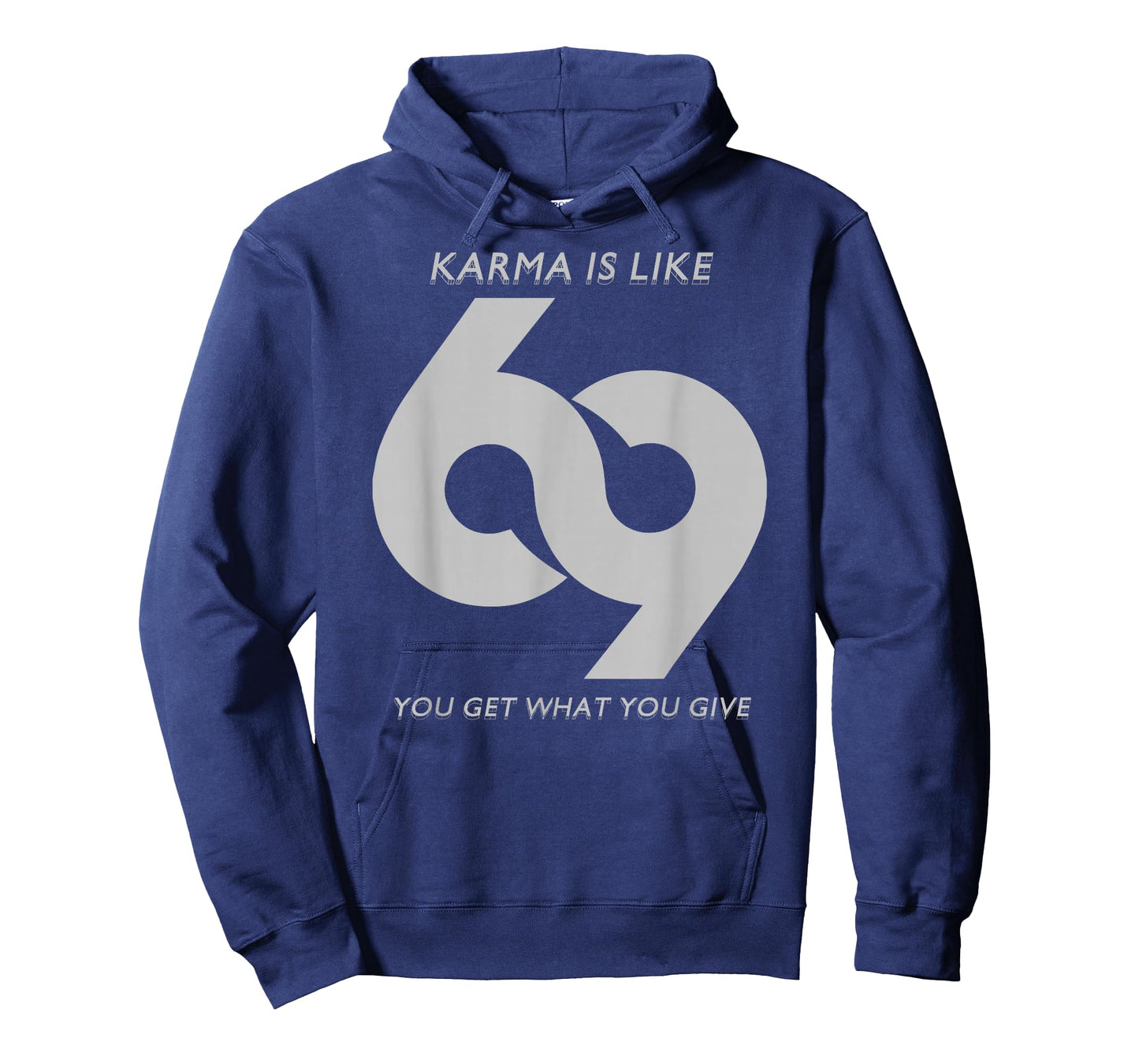 Karma is Like #69 T-Shirt T-Shirt