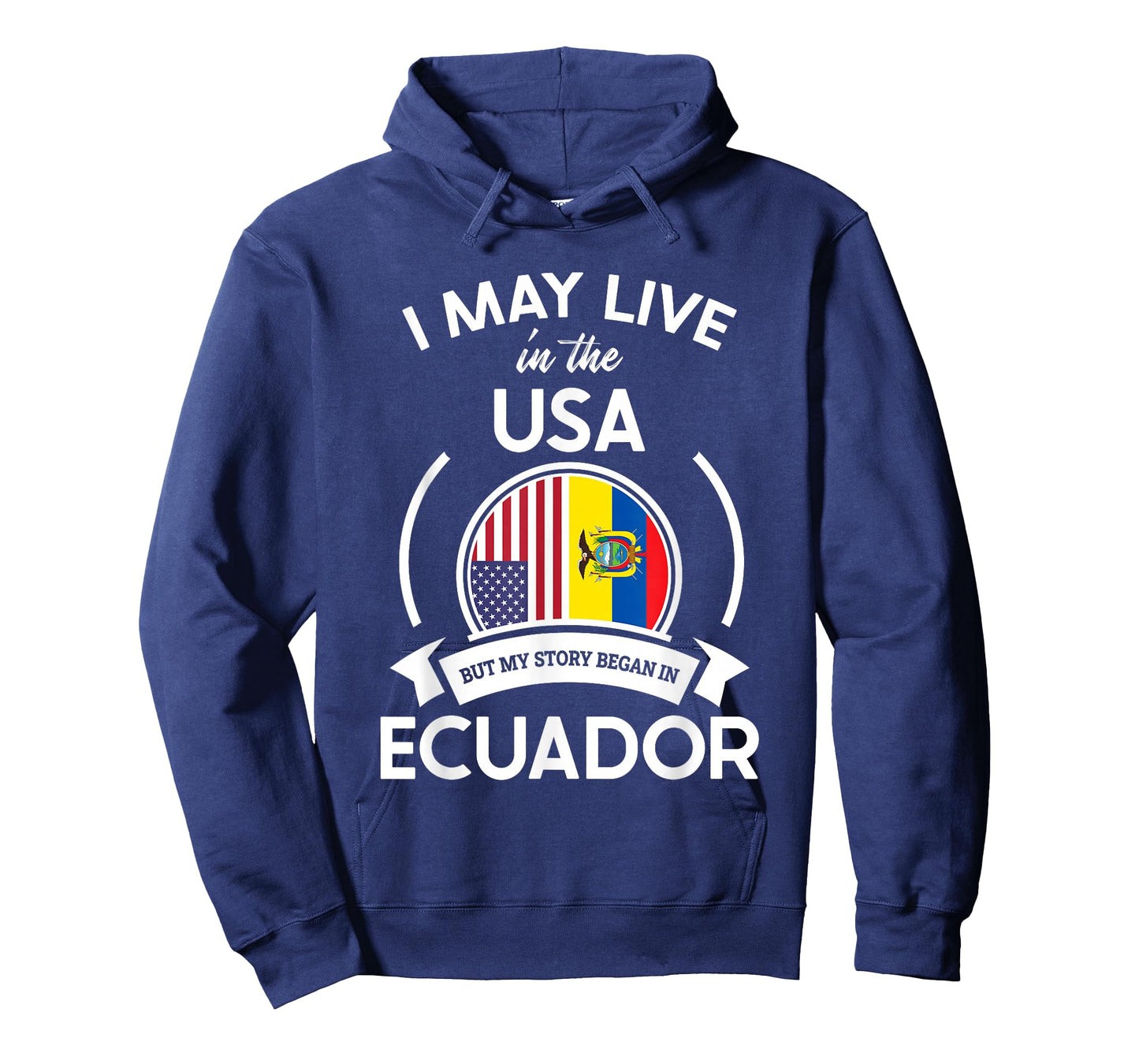 May Live in The USA But My Story Began in Ecuador Flag Gift T-Shirt