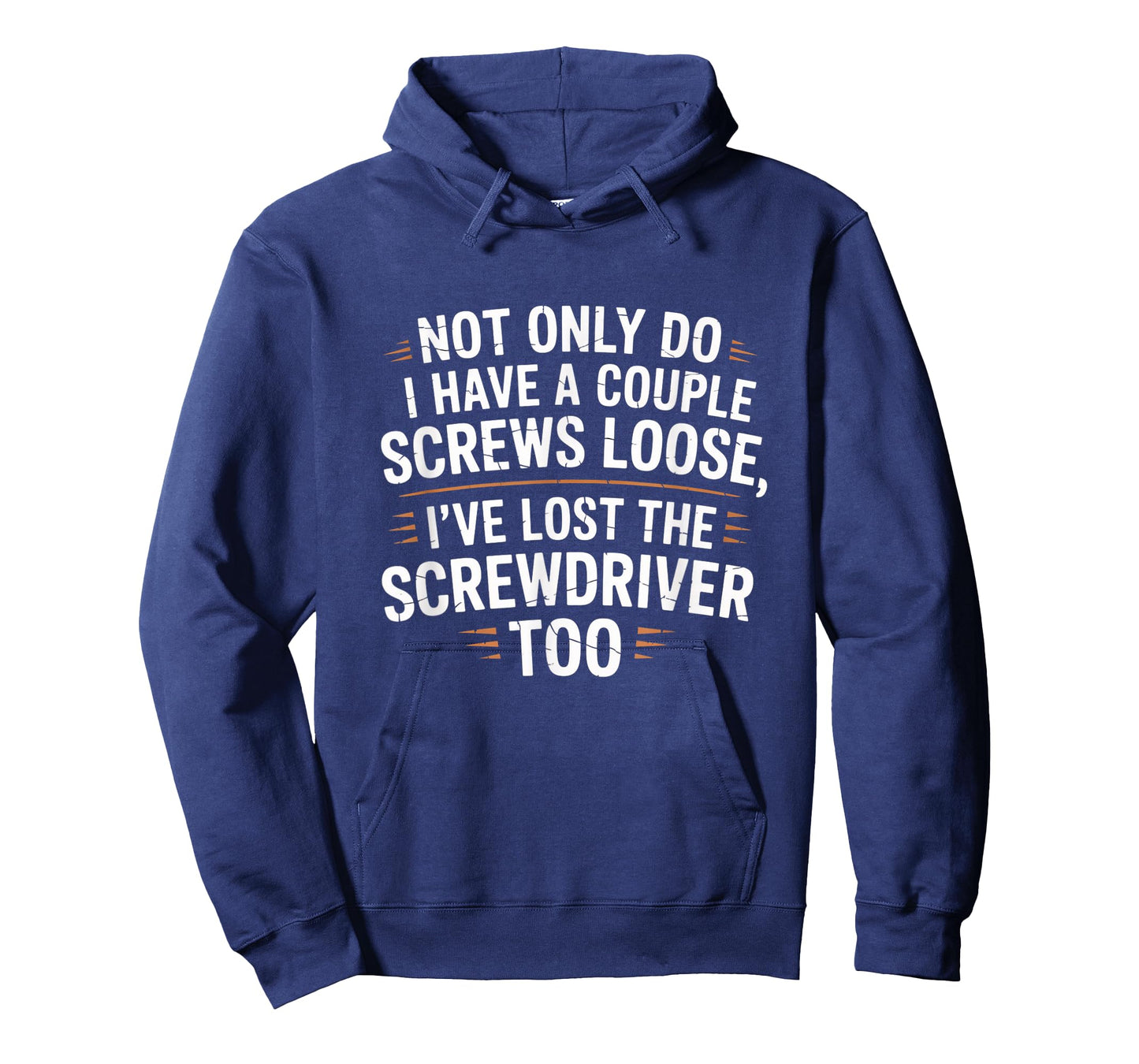 Not Only Do I Have a Couple of Screws Loose Funny Sarcasm T-Shirt