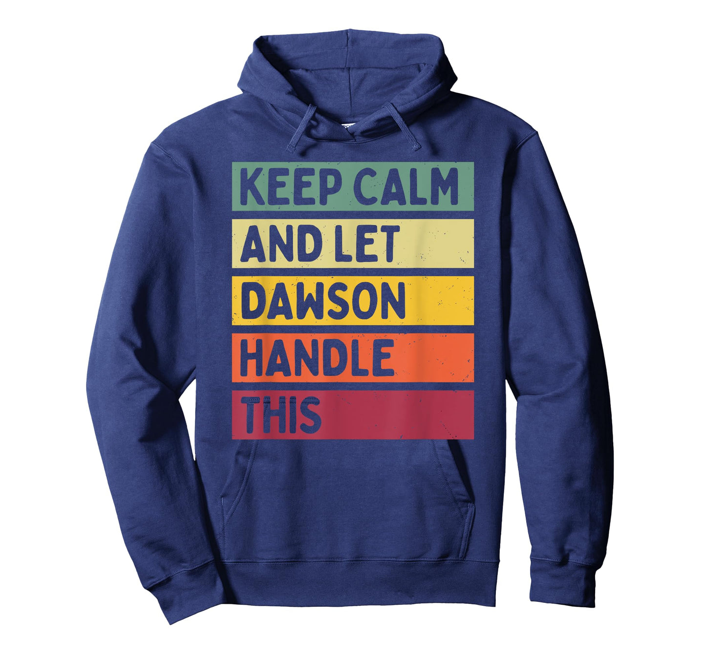 Keep Calm And Let Dawson Handle This Funny Retro Quote T-Shirt