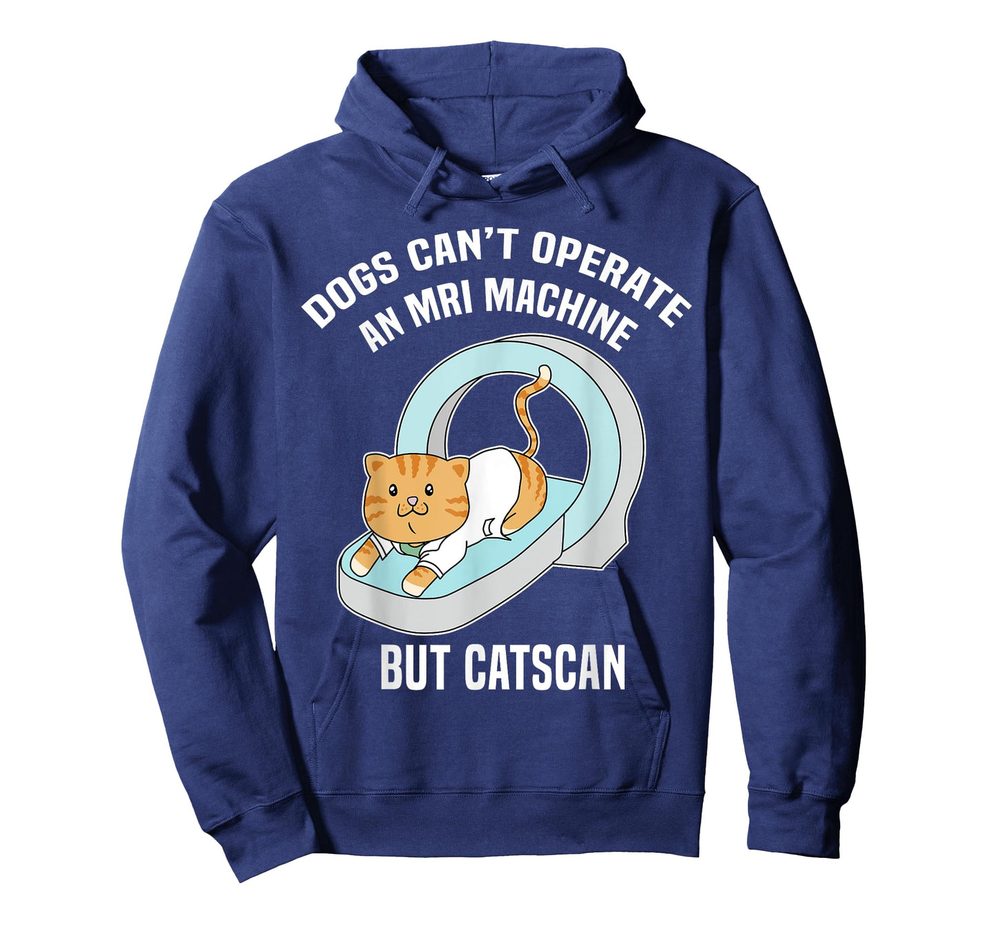 Dog's Can't MRI But Catscan Funny Kitty Cat Humor T Shirt T-Shirt