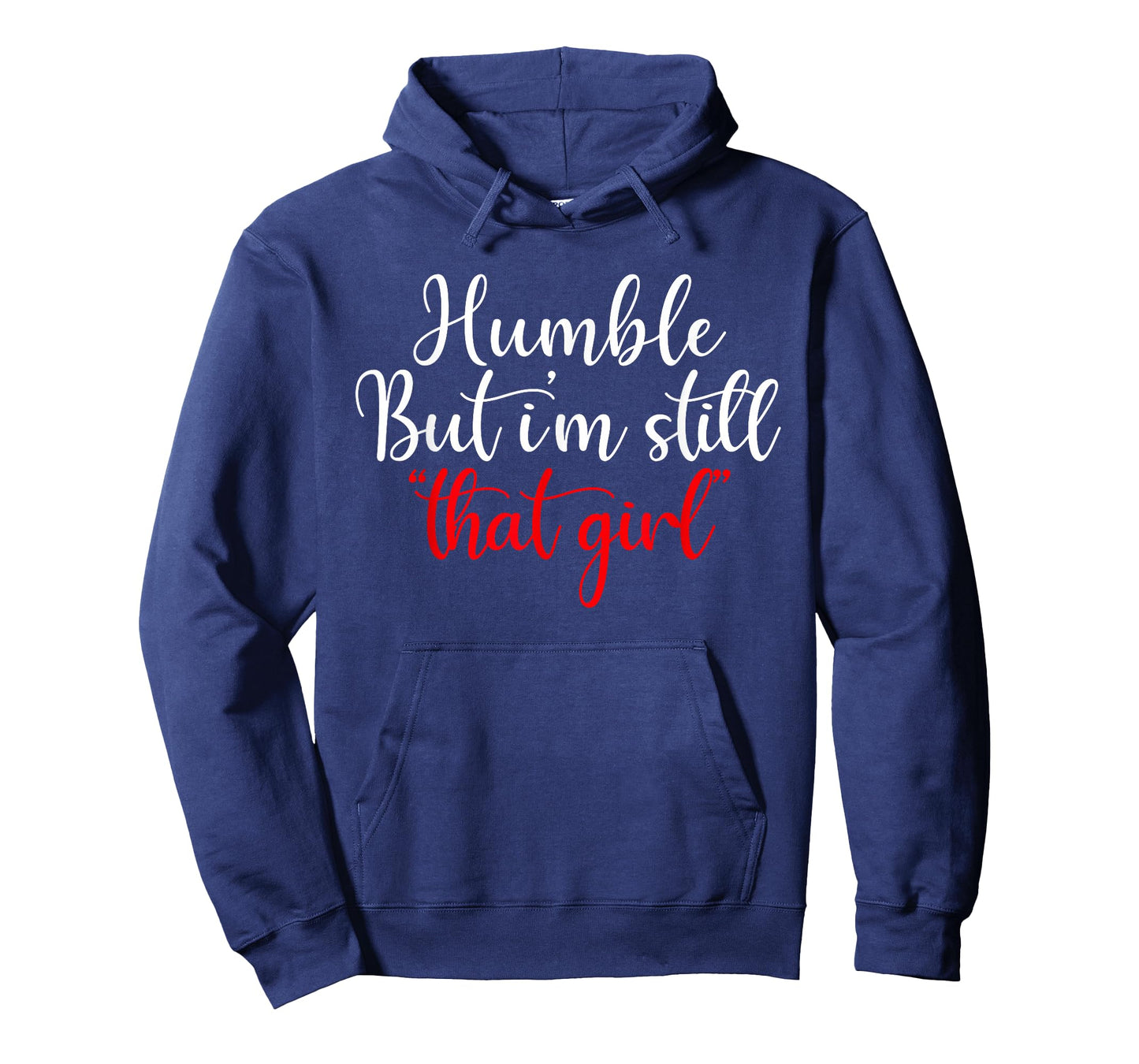 Humble But I'm Still That Girl Funny Saying T-Shirt
