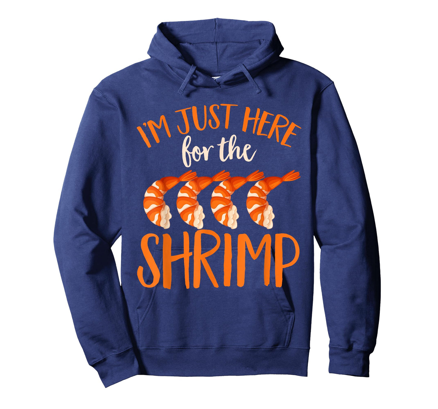 Shrimp Seafood Shellfish - I'm Just Here for The Shrimp T-Shirt