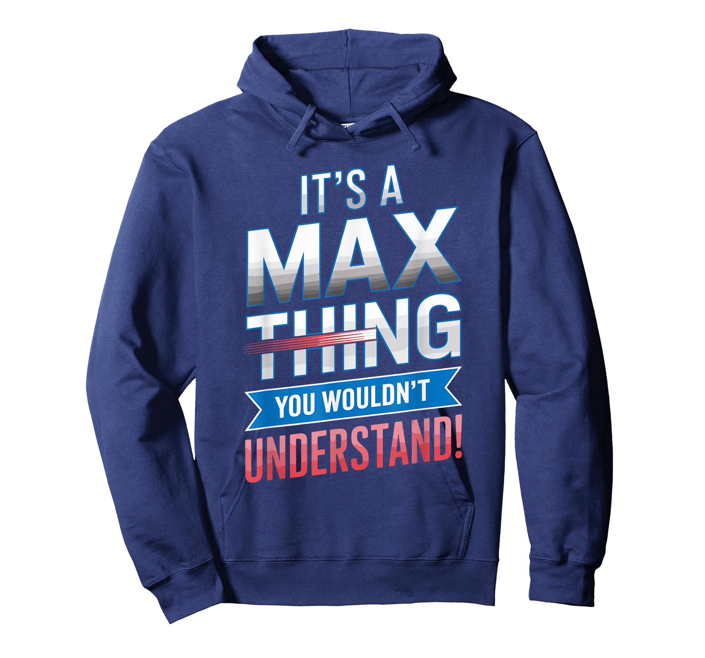 It's A MAX Thing You Wouldn't Understand T-Shirt MAX T-Shirt