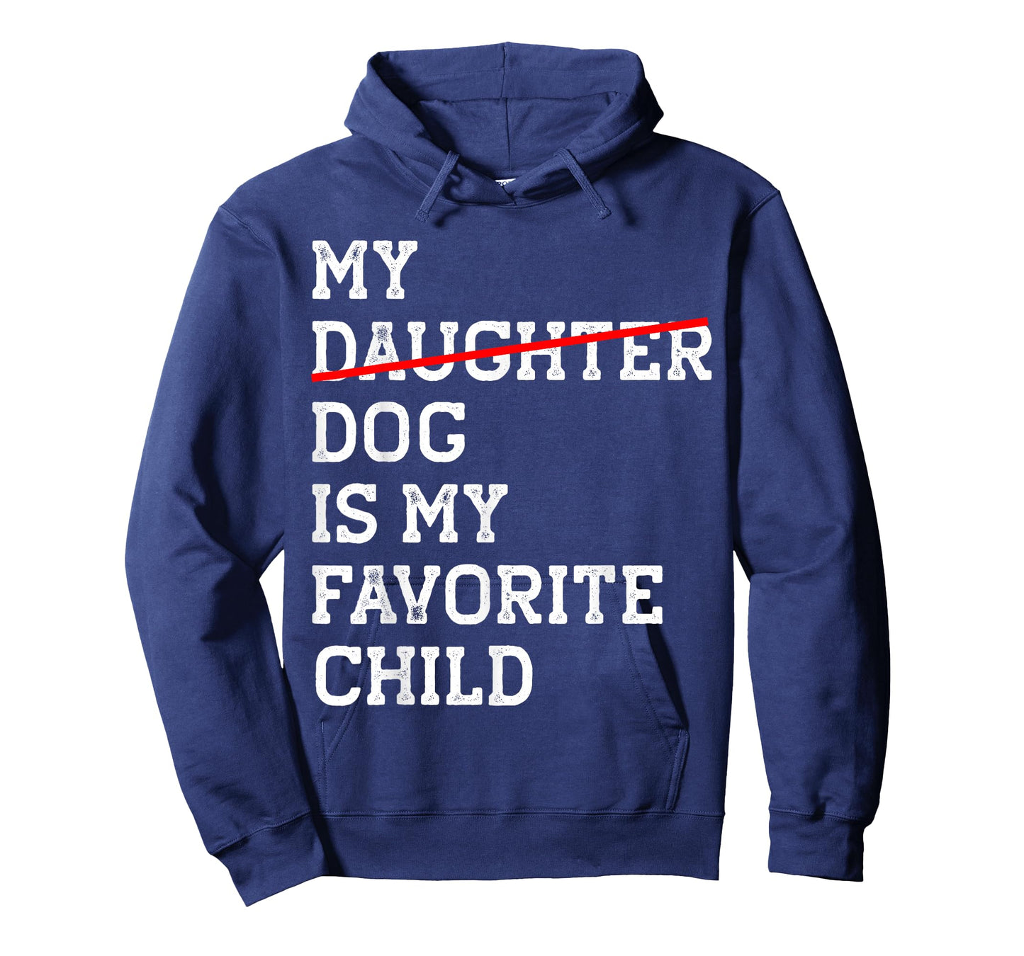 My Dog Is My Favorite Child Funny Replaced Daughter Mom Dad T-Shirt