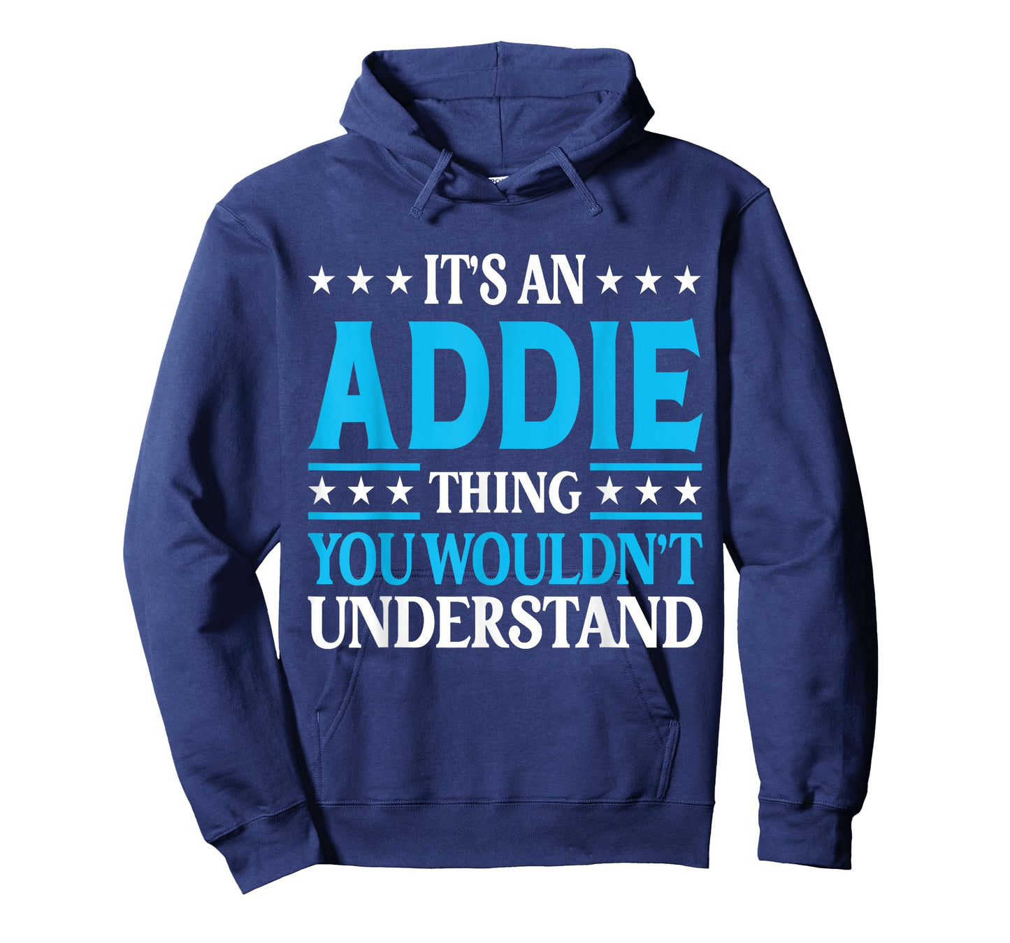 It's An Addie Thing Wouldn't Understand Girl Name Addie T-Shirt