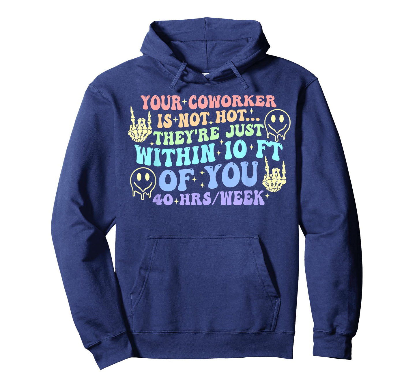 Your Coworker is Not Hot Joke Quote T-Shirt